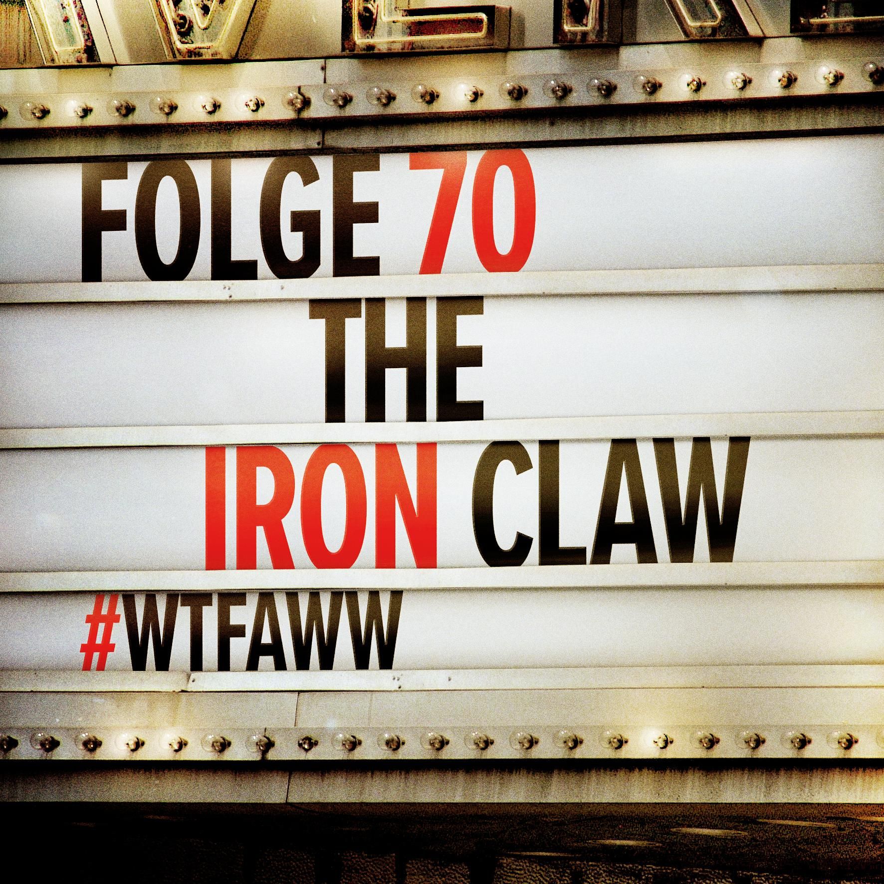 The Iron Claw | Episode 70 | WTFAWW