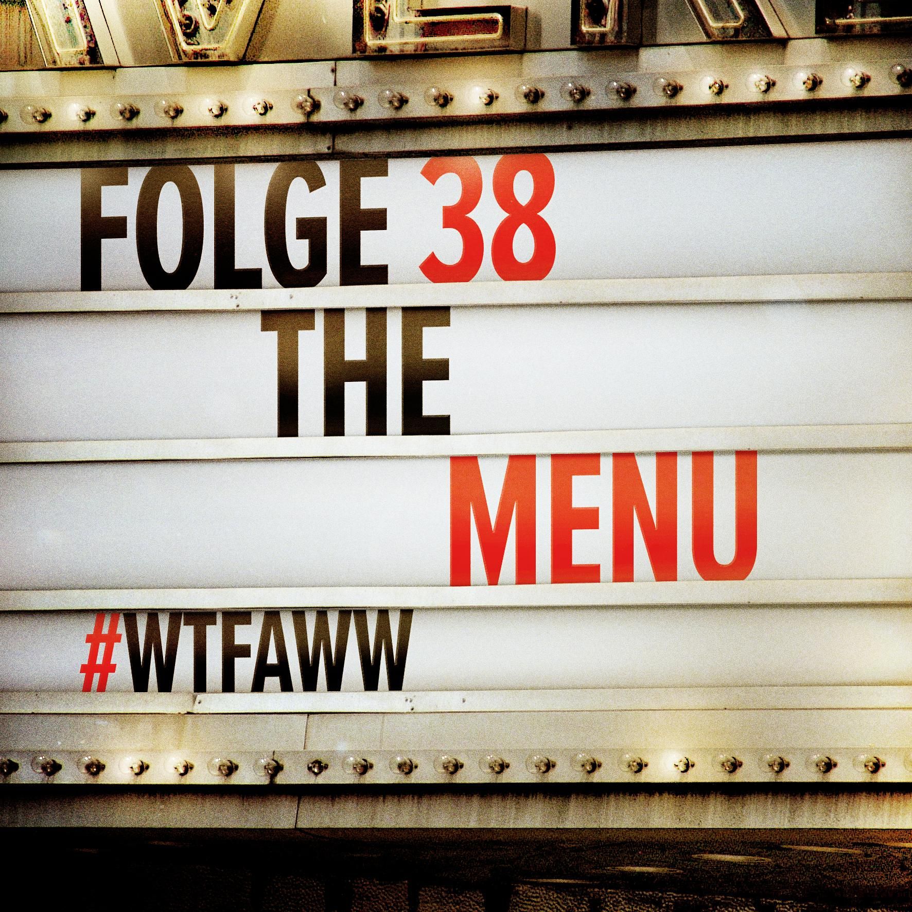 The Menu | Episode 38 | WTFAWW