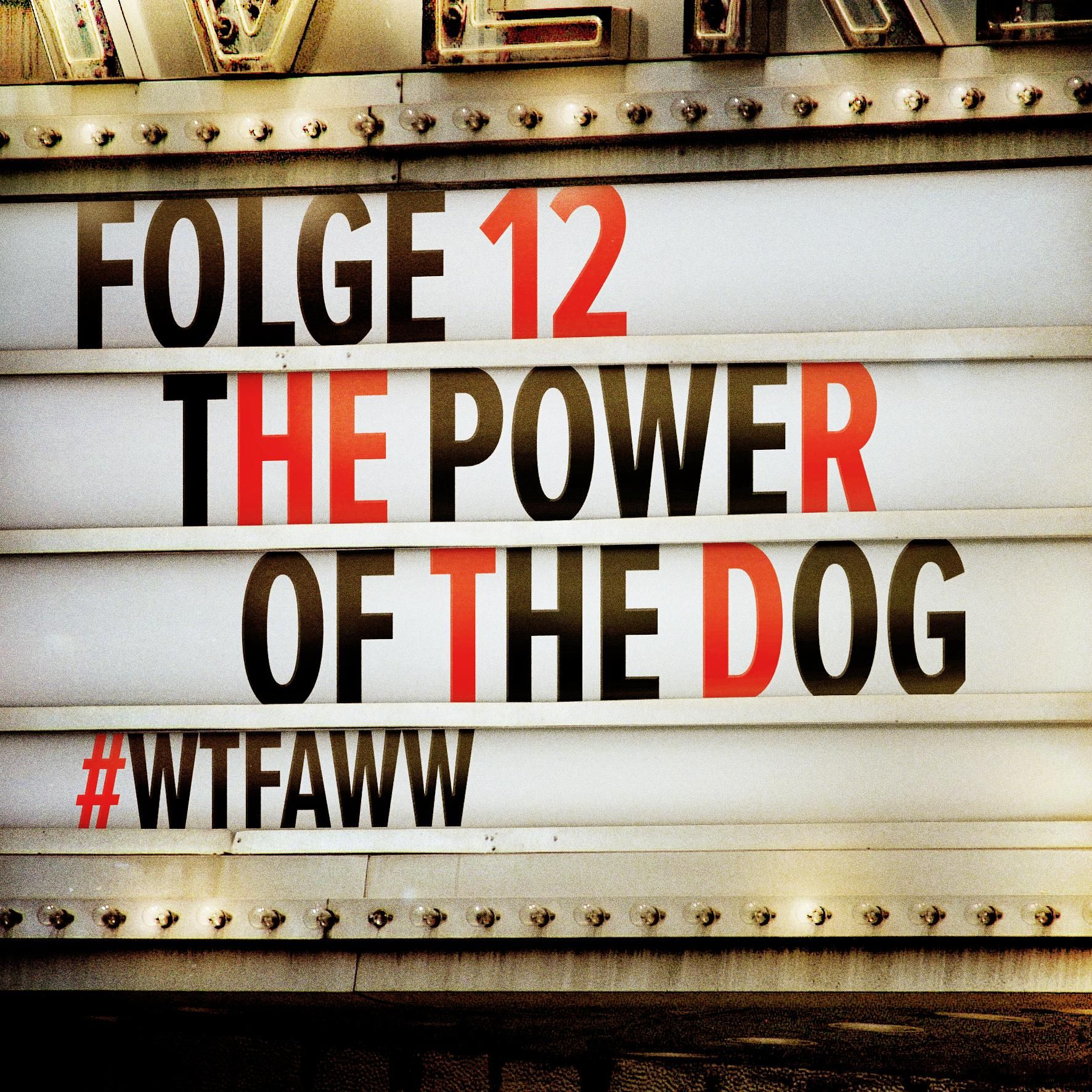 The Power Of The Dog | Episode 12 | WTFAWW