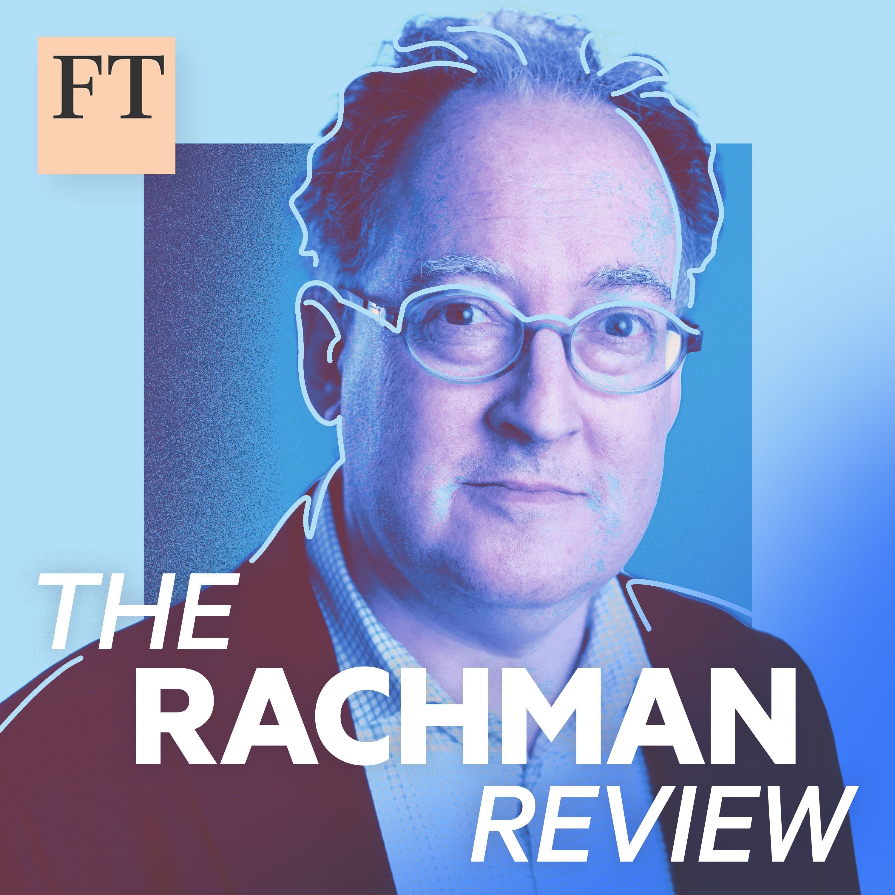 The Rachman Review: Europe’s triple shock: Putin, Trump and Xi