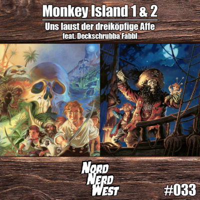 The Secret of Monkey Island & Monkey Island 2: LeChuck’s Revenge - Uns laust der dreiköpfige Affe feat. Deckschrubba Fabbl | NordNerdWest #033