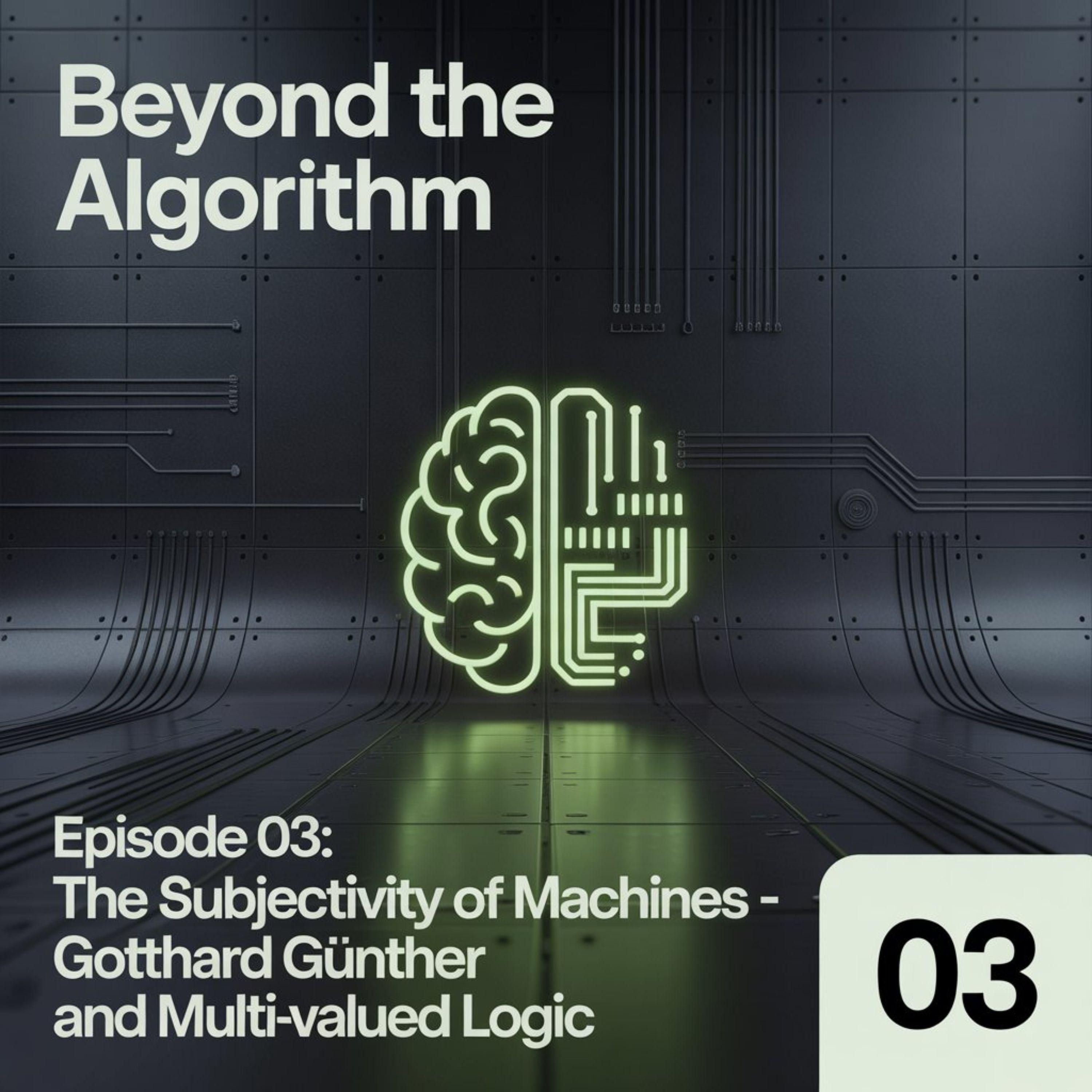 The Subjectivity of Machines Gotthard Günther and Multi-Valued Logic