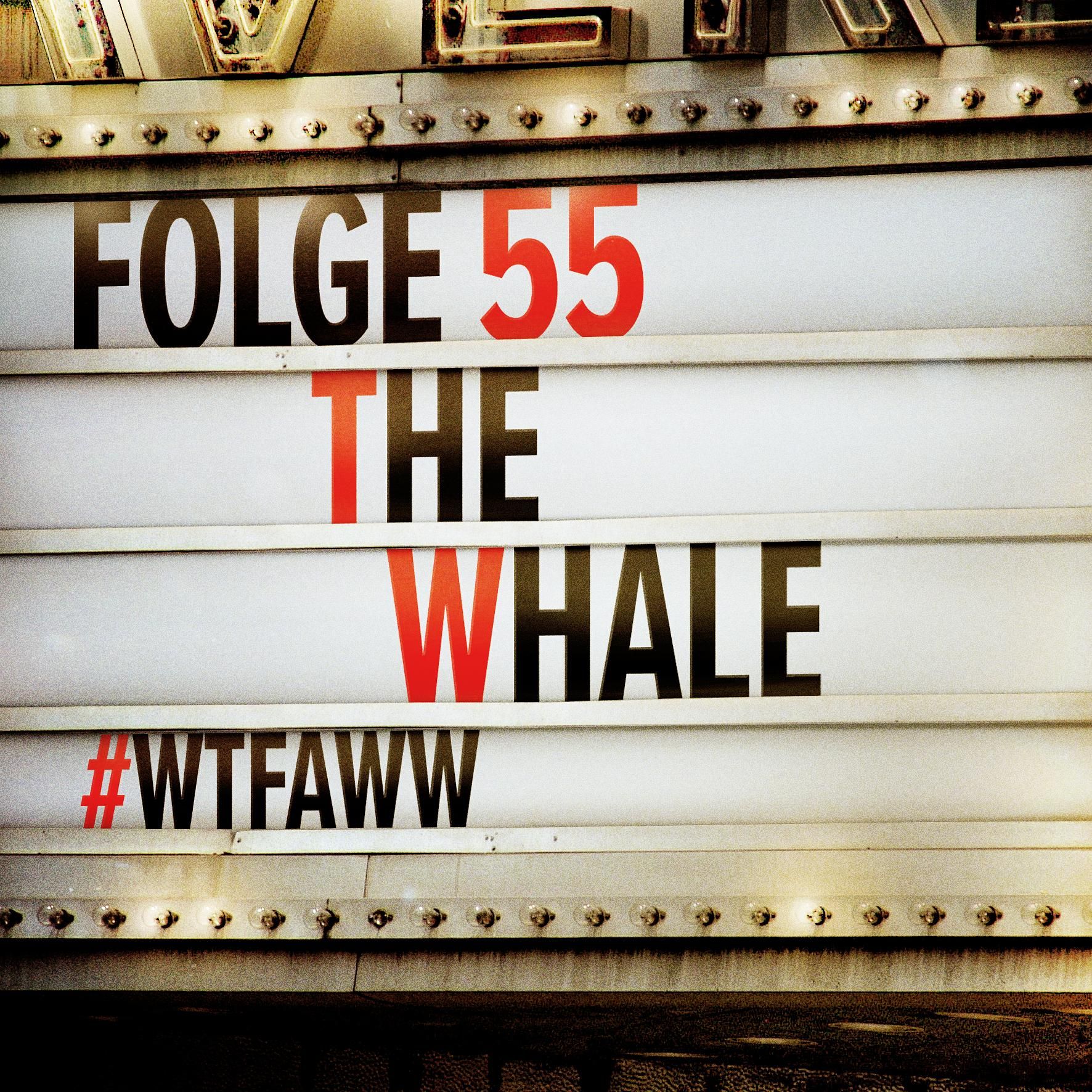 The Whale | Episode 55 | WTFAWW