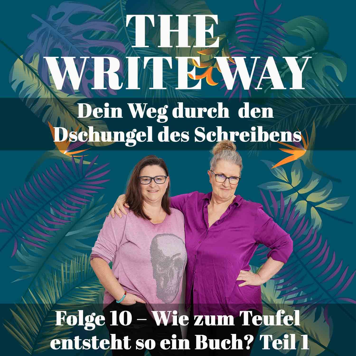 The Write Way Folge 10 – Wie zum Teufel entsteht so ein Buch? Teil 1