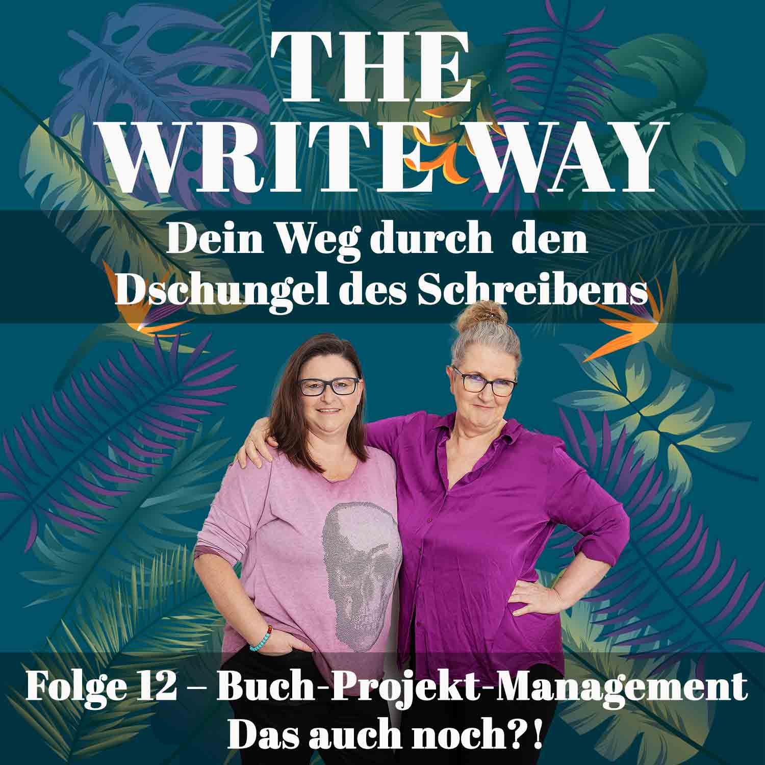 The Write Way Folge 12 – Buch-Projekt-Management: Das auch noch?!