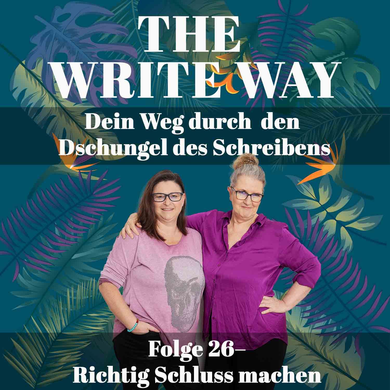The Write Way Folge 26: Richtig Schluss machen
