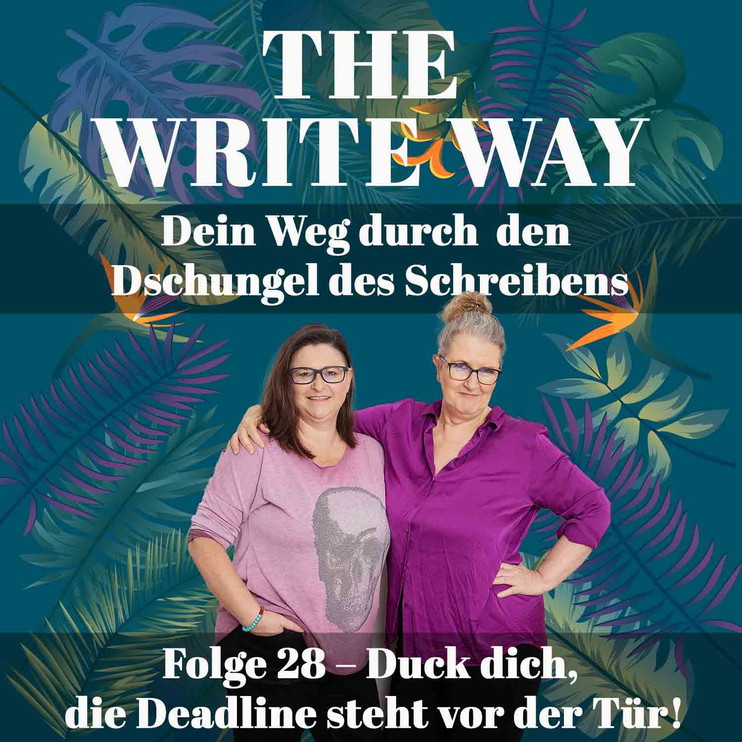 The Write Way Folge 28: Duck dich – die Deadline steht vor der Tür!
