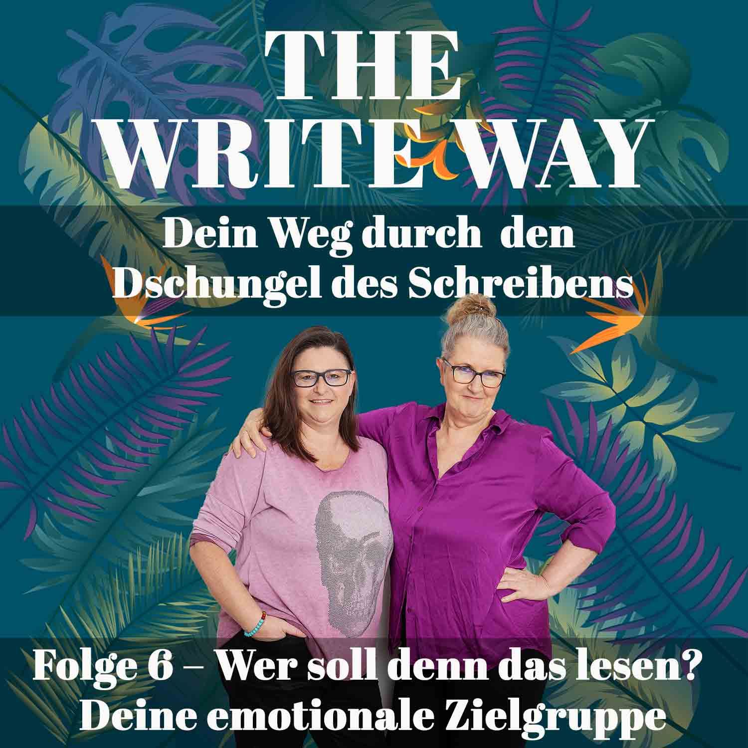 The Write Way Folge 6 – Wer soll denn das lesen? Deine emotionale Zielgruppe