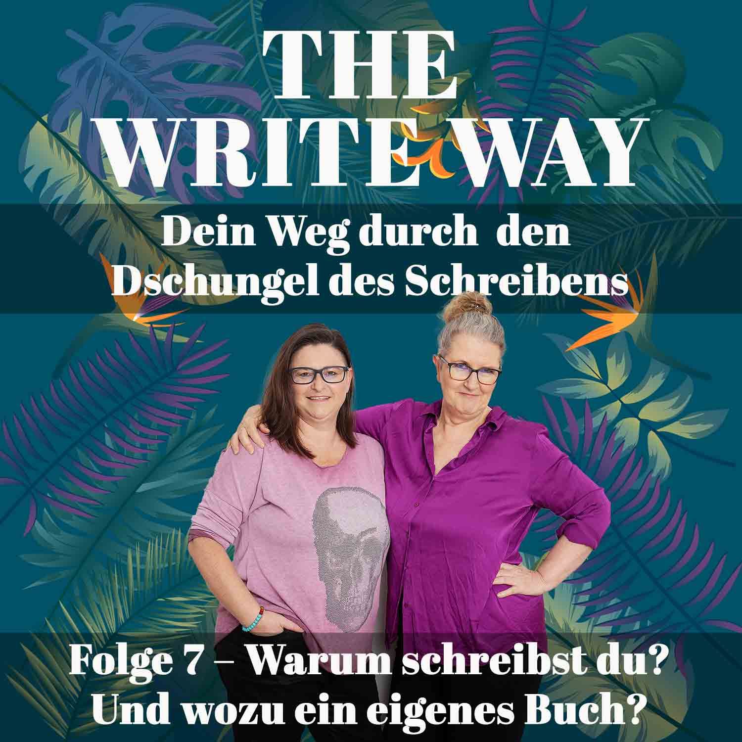 The Write Way Folge 7 – Warum schreibst du? Und wozu ein eigenes Buch?