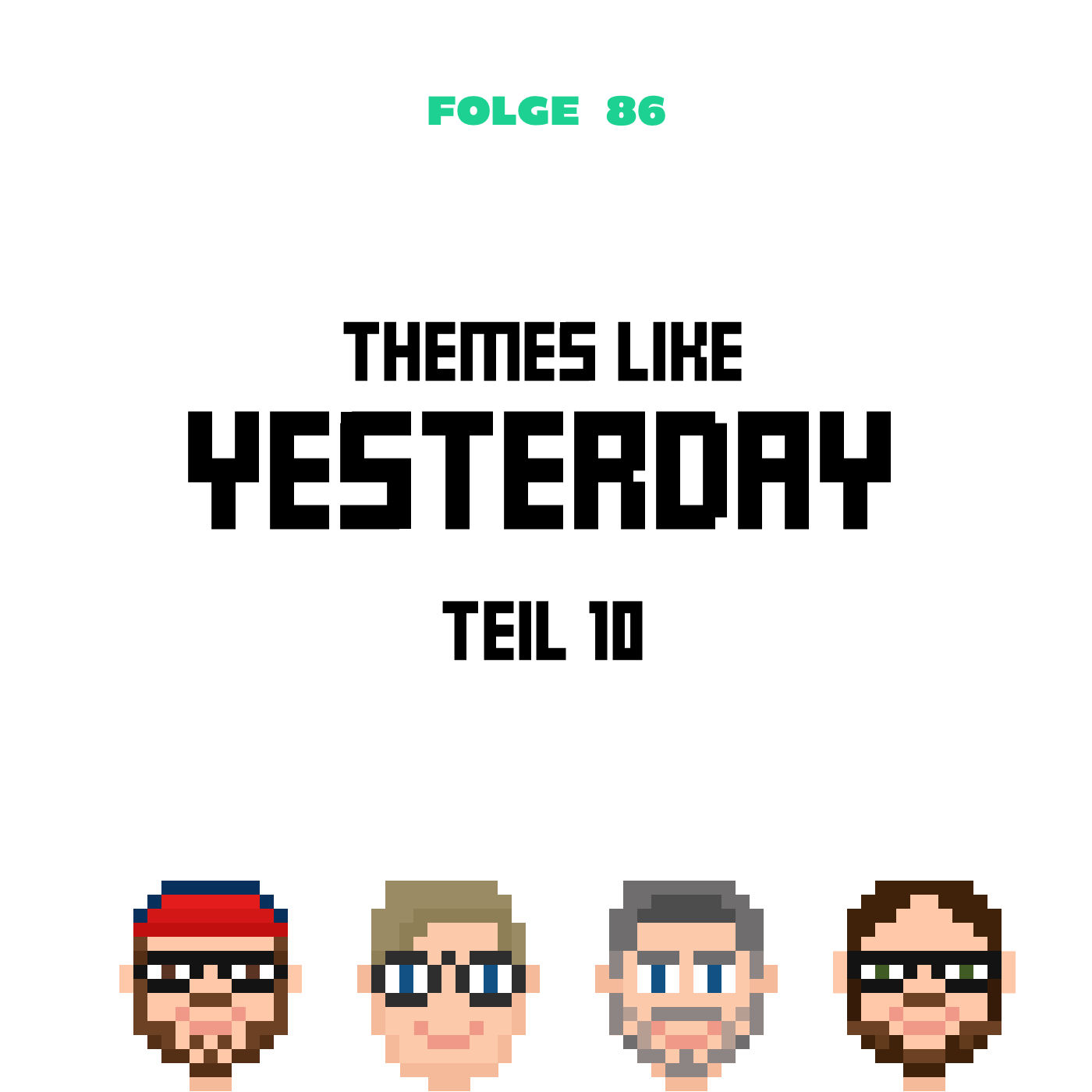 Themes like Yesterday 10 (Folge 86)