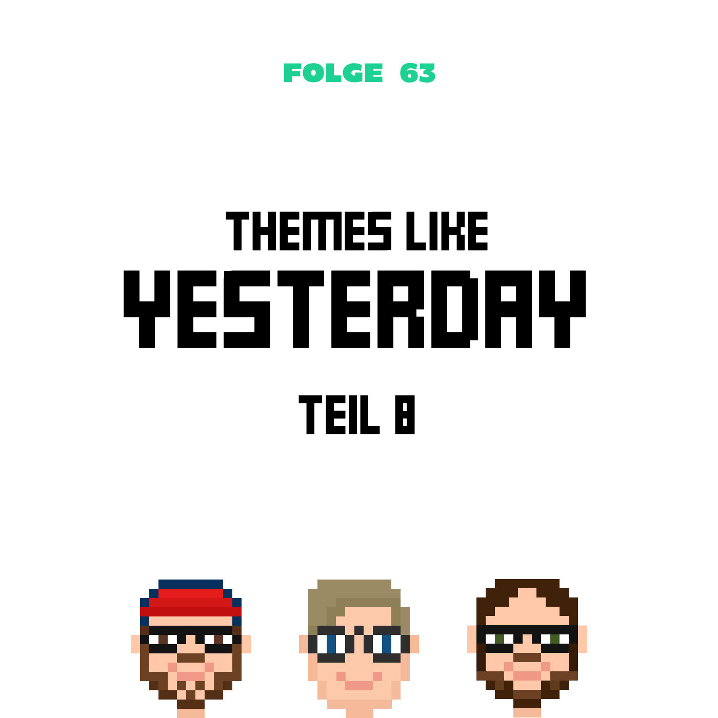 Themes like Yesterday 8 (Folge 63)