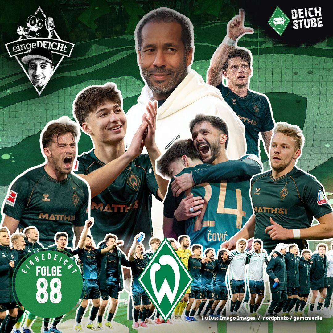 Thioune-Effekt? Der SV Werder Bremen ist wieder da! | eingeDEICHt 88