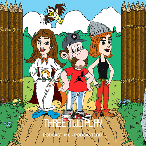 ThreeTwoPlay Podcast #16 - Podcasterix
