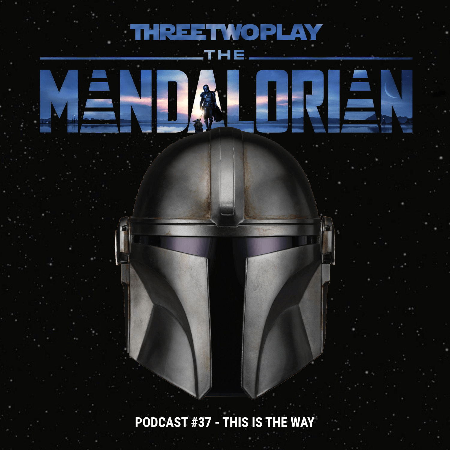 ThreeTwoPlay Podcast #37 - This is the Way