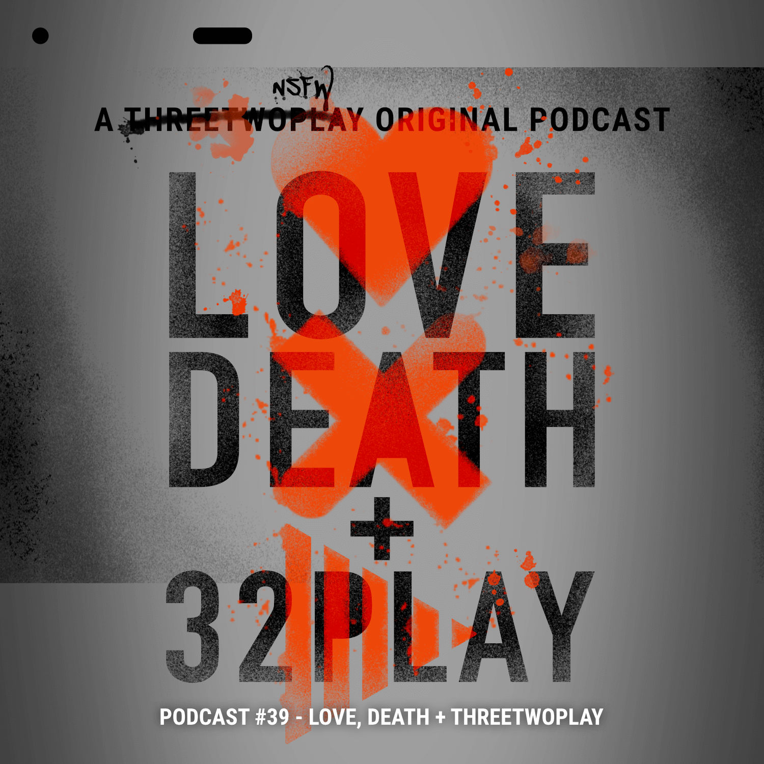 ThreeTwoPlay Podcast #39 - Love, Death + ThreeTwoPlay