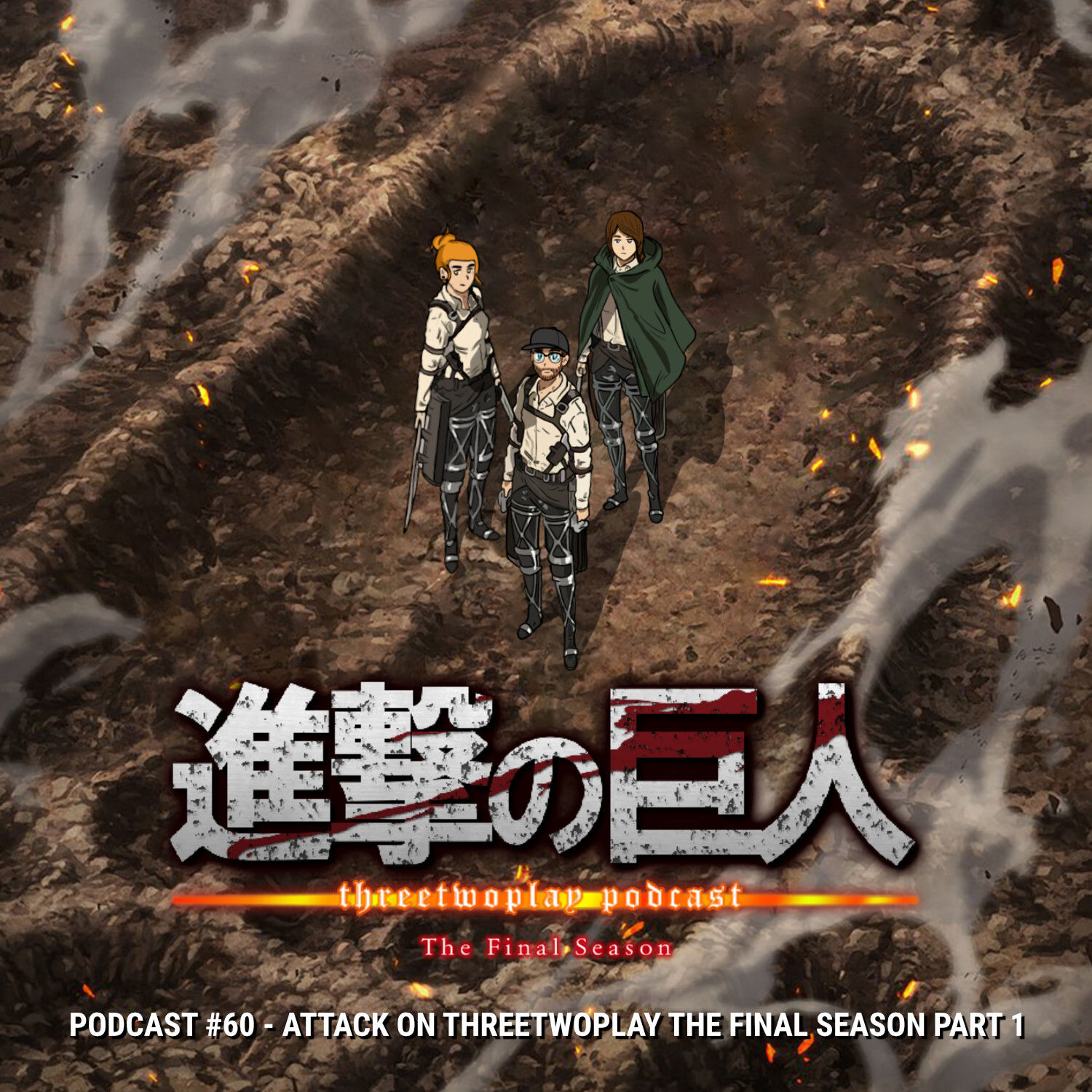 ThreeTwoPlay Podcast #60 - Attack on ThreeTwoPlay The Final Season Part 1
