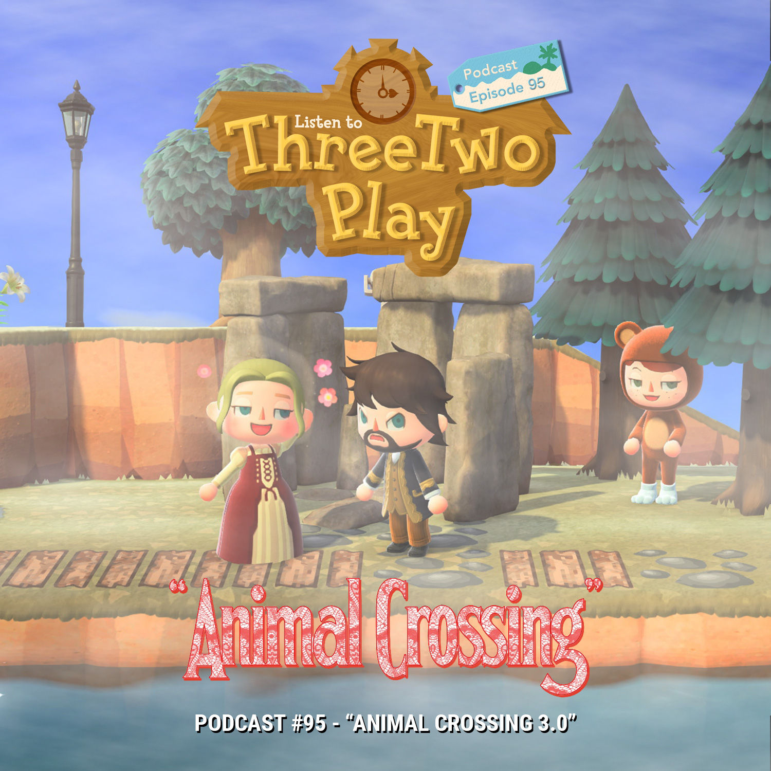 ThreeTwoPlay Podcast #95 - "Animal Crossing 3.0"