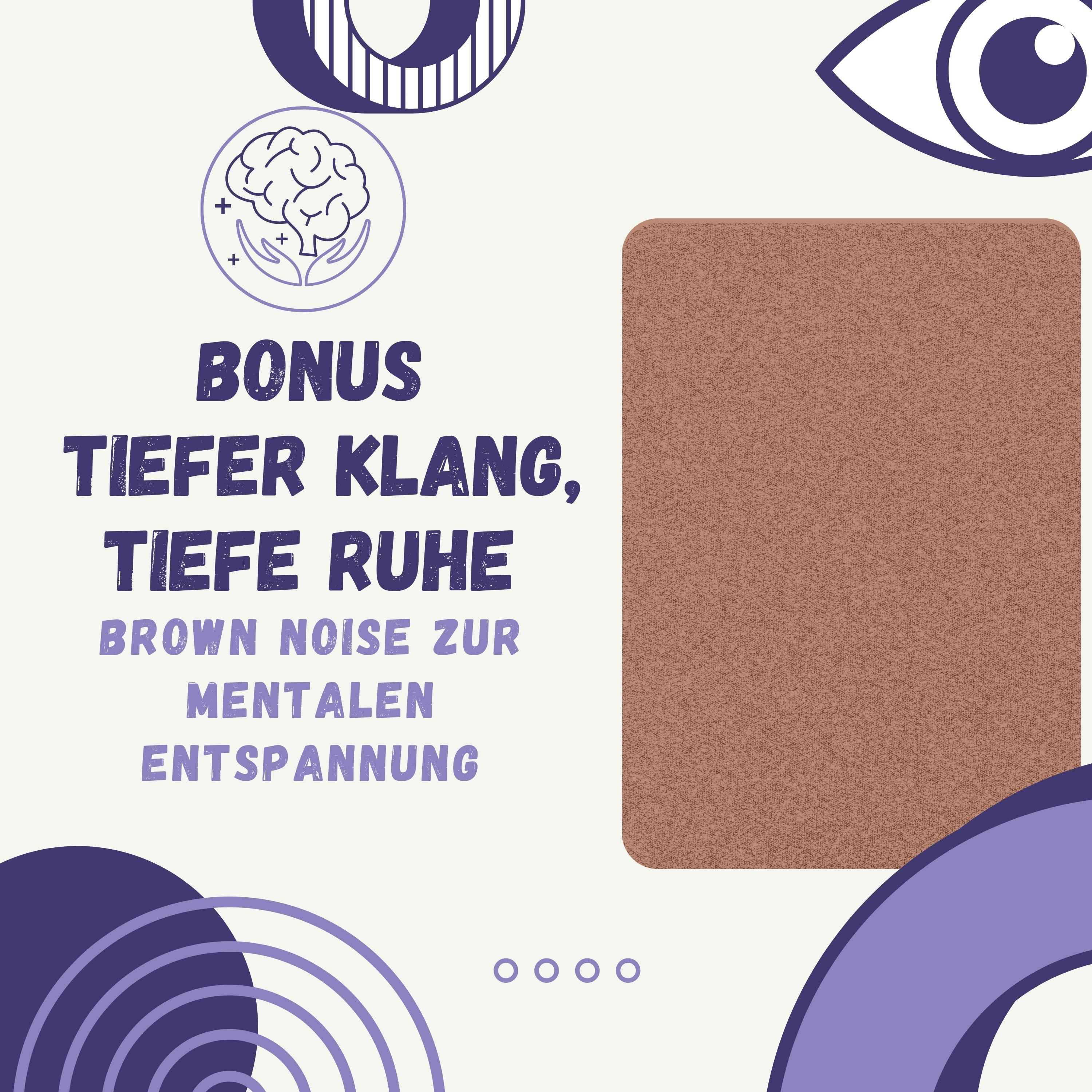 Tiefer Klang, tiefe Ruhe: Brown Noise zur mentalen Entspannung