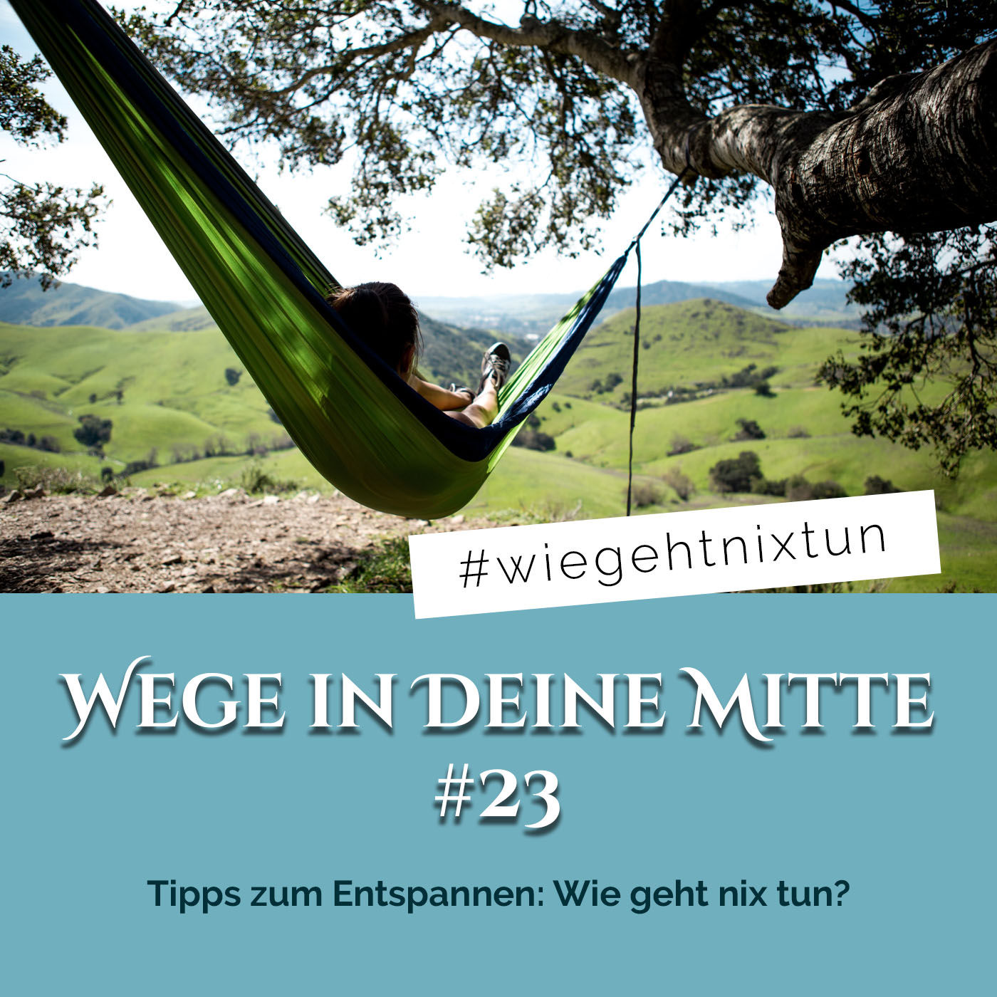 Tipps zum Entspannen: Wie geht nix tun? (Episode 23)