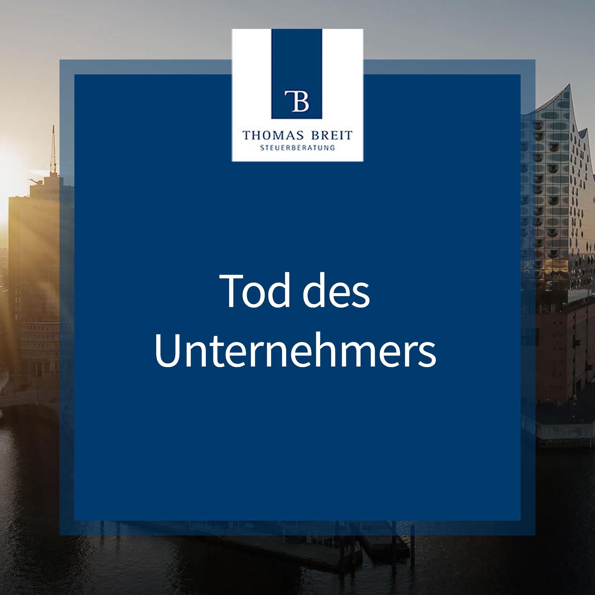 Tod des Unternehmers | Thomas Breit Steuerberatung
