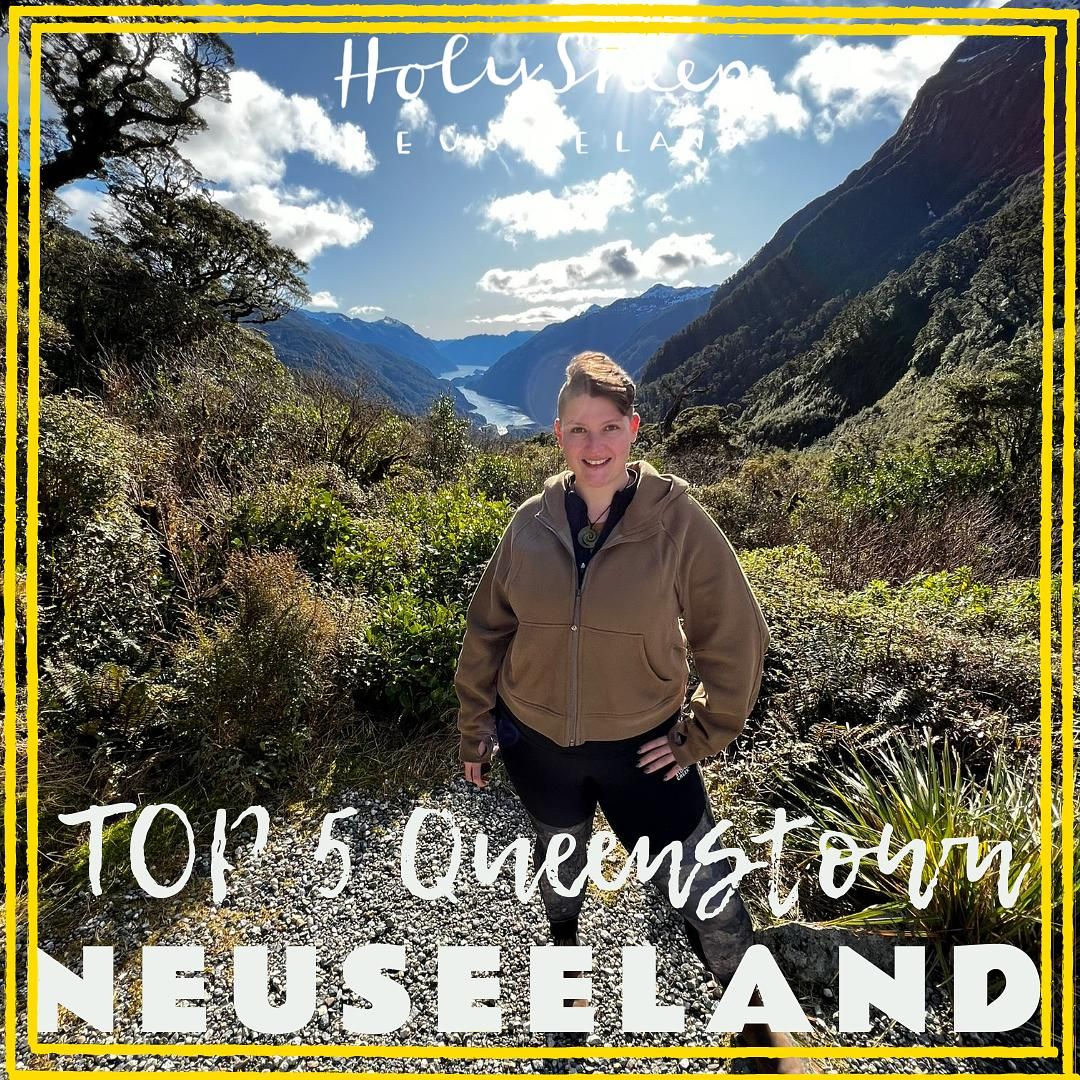 TOP 5 Queenstown und Umland mit Ruth. Lieblingsorte der Einheimischen in Neuseeland.