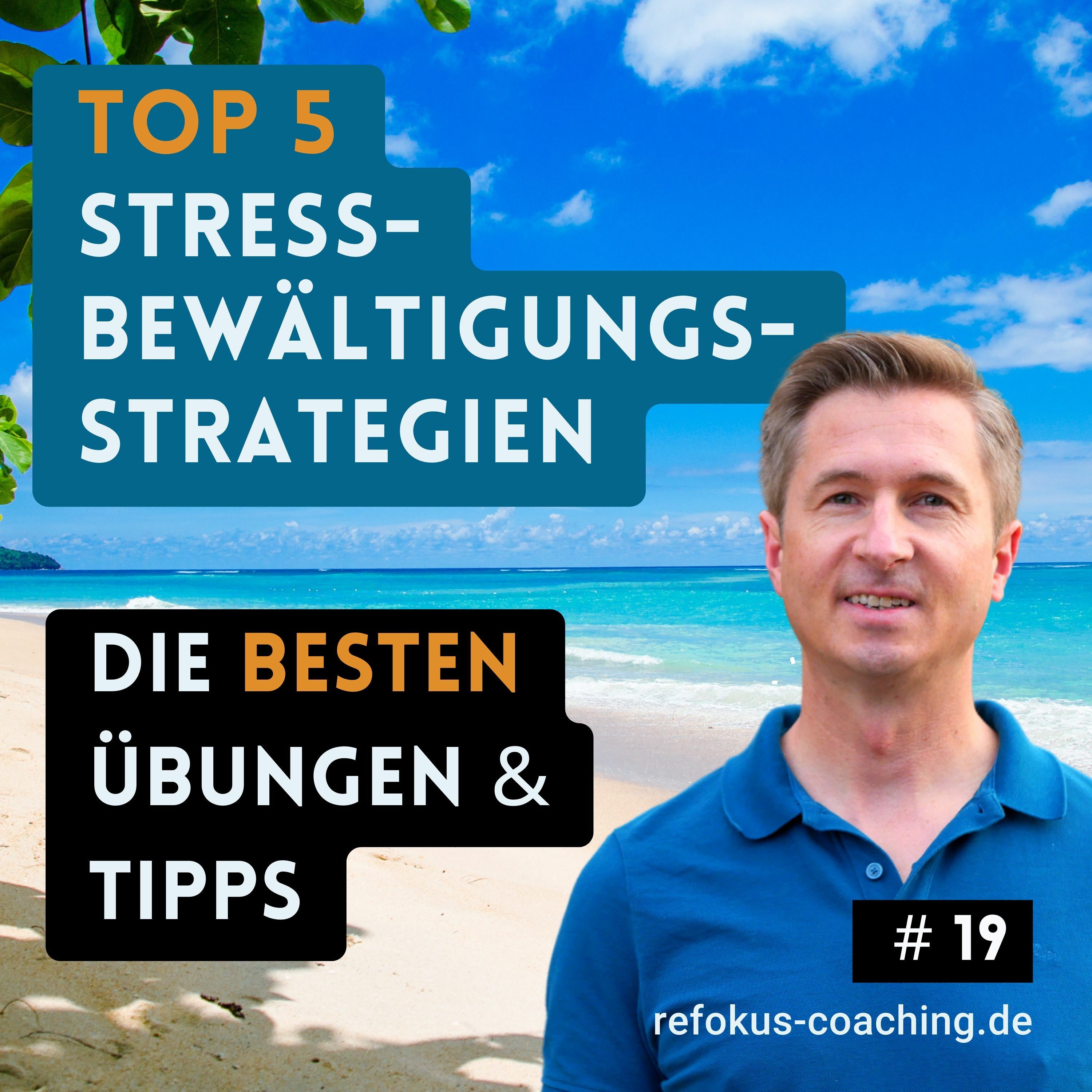 Top 5 Stressbewältigungs-Strategien - Übungen & Tipps gegen Stress - Burnout-Berater #19