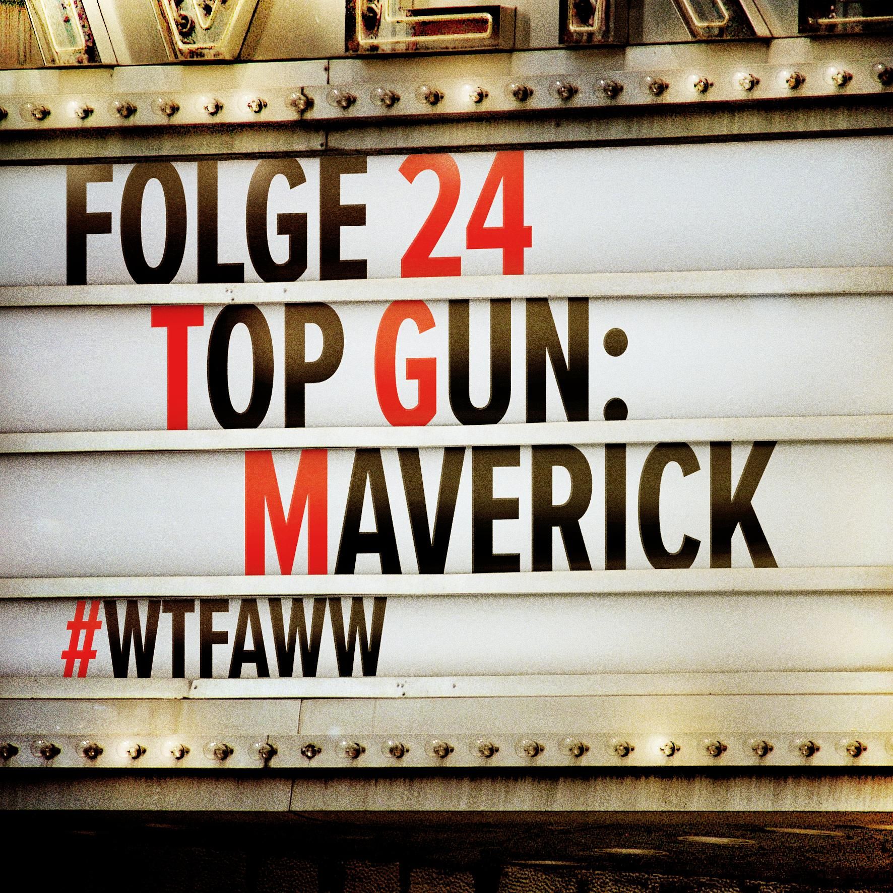 Top Gun: Maverick | Episode 24 | WTFAWW