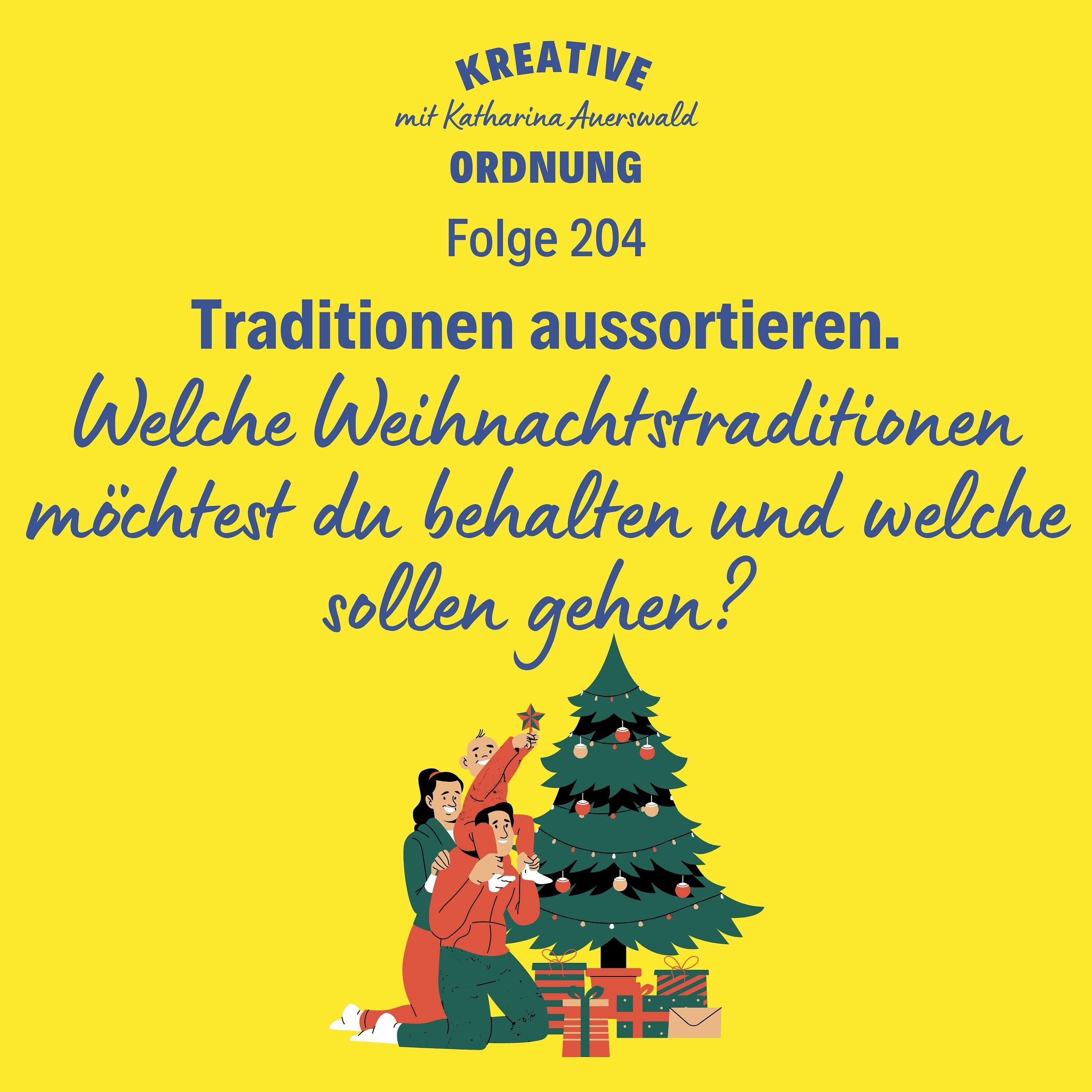 Traditionen aussortieren. (Episode 204)