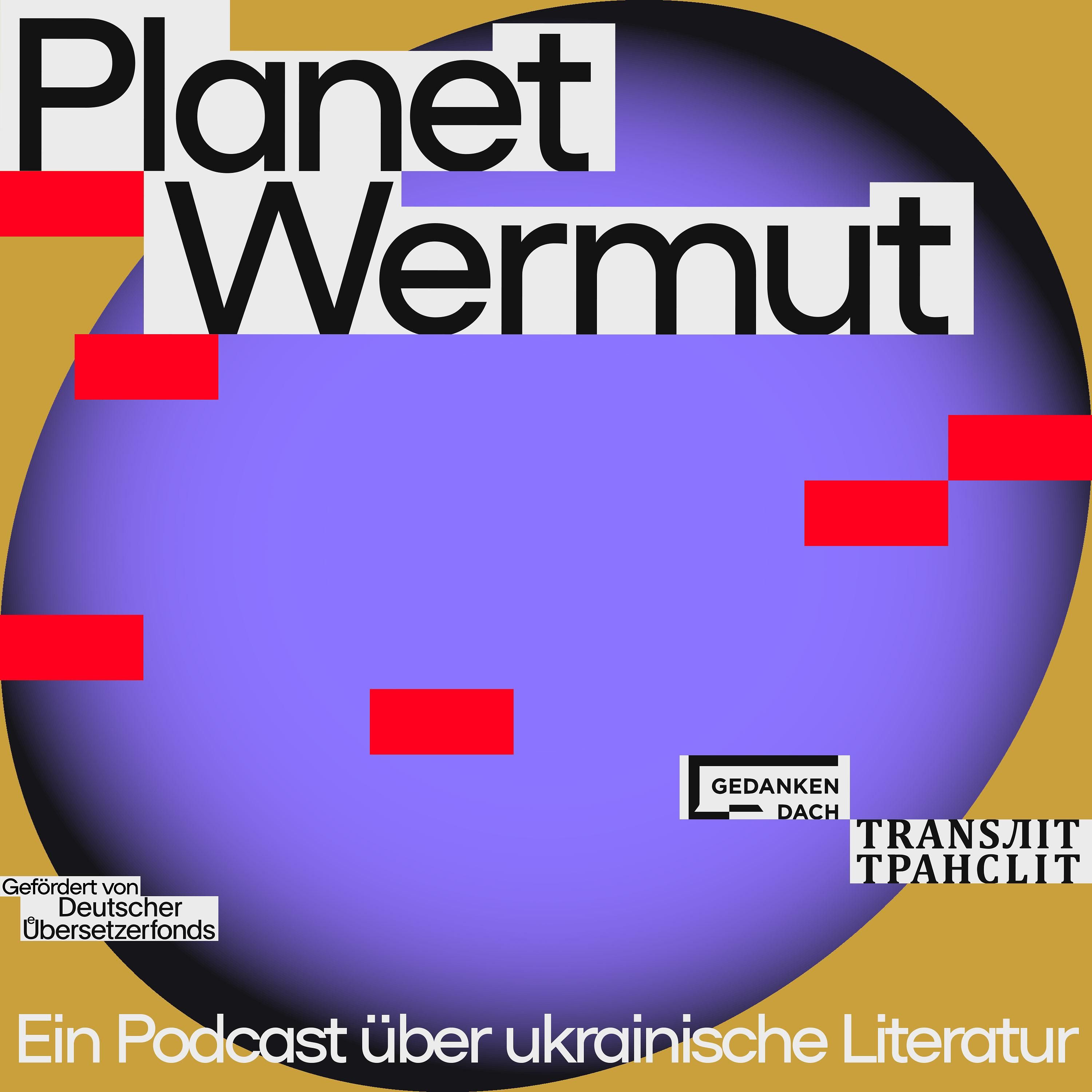 Trailer. Planet Wermut – ein Podcast über ukrainische Literatur