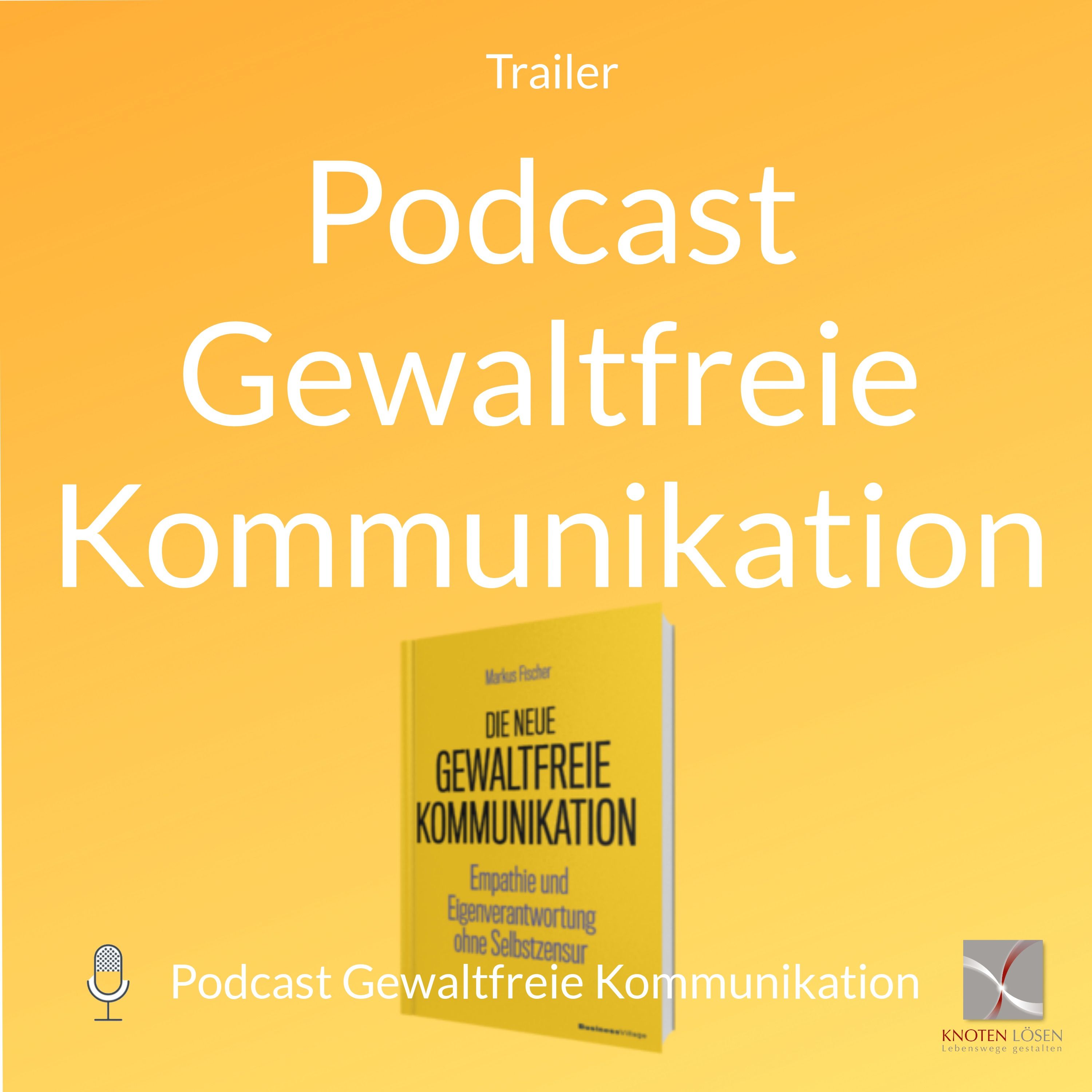 Trailer Podcast Gewaltfreie Kommunikation & Persönlichkeitsentwicklung mit Markus Fischer