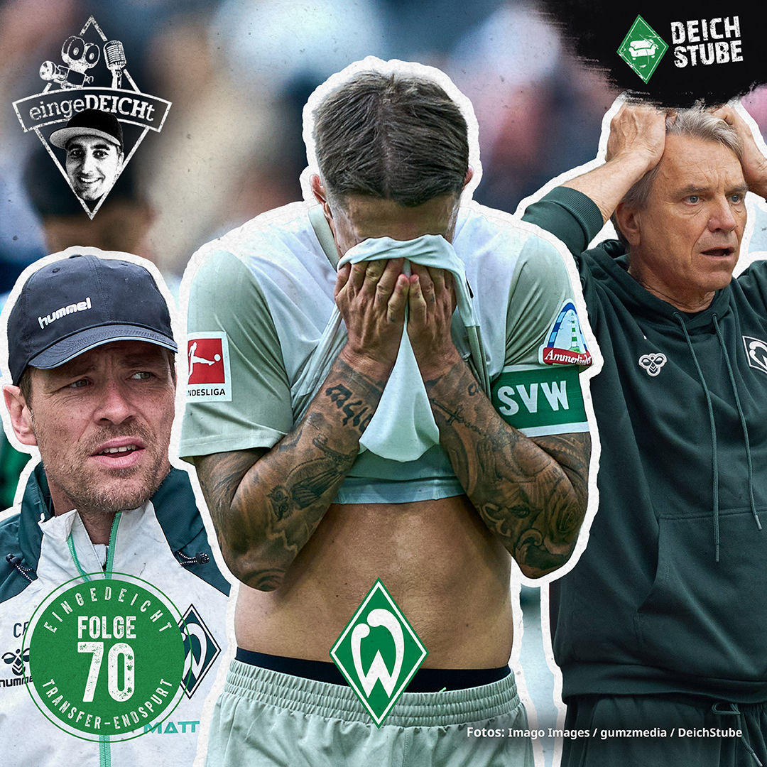 Transfer-Endspurt vor Deadline Day: Werder Bremen unter Zugzwang! | eingeDEICHt 70