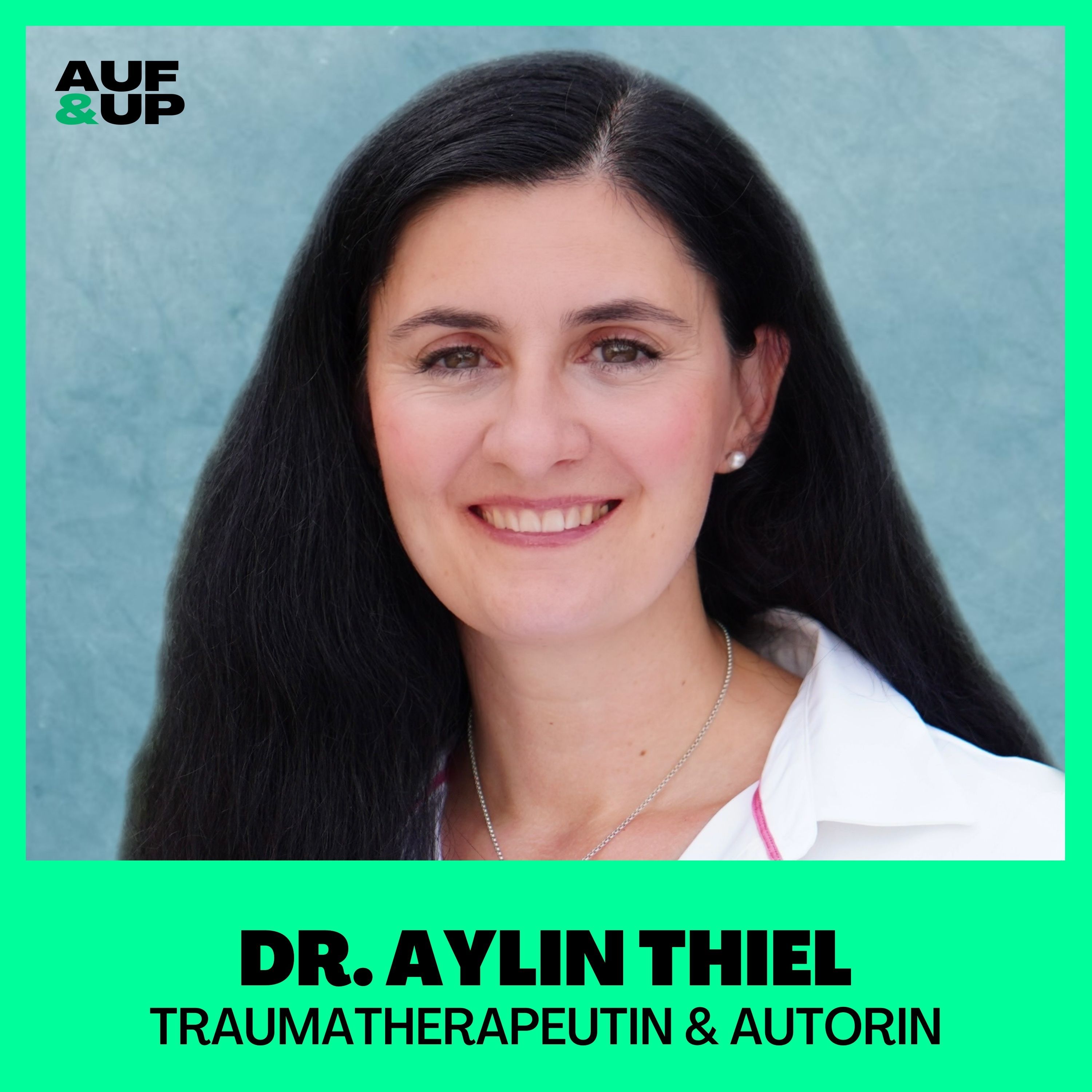 Trauma-Expertin: "Jeder DRITTE leidet unter diesem Trauma, ohne es zu wissen!" - Dr. Aylin Thiel | A&U #097