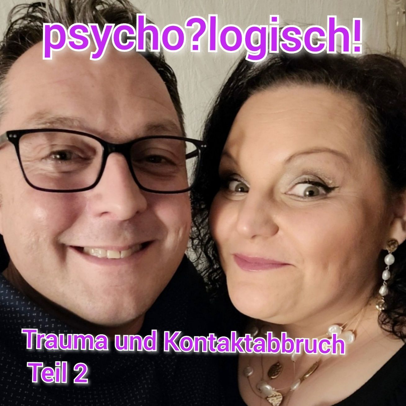 Trauma und Kontaktabbruch (Teil 2)