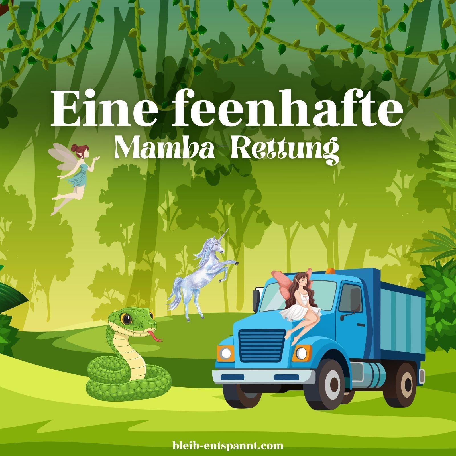 Traumreise für Kinder - Eine feenhafte Mamba-Rettung - Gute Nacht Geschichte über Feen & Schlangen
