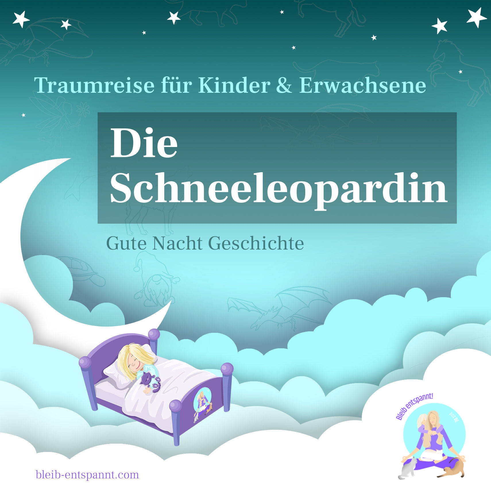 Traumreise für Kinder & Erwachsene - Die Schneeleopardin - Gute Nacht Geschichte