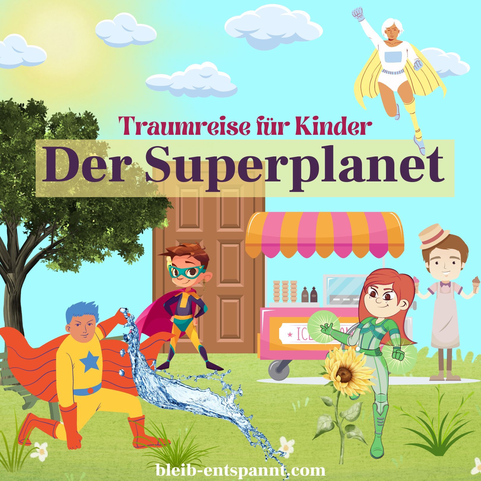 Traumreise für Kinder zum Einschlafen - Der Superplanet - Superhelden Geschichte
