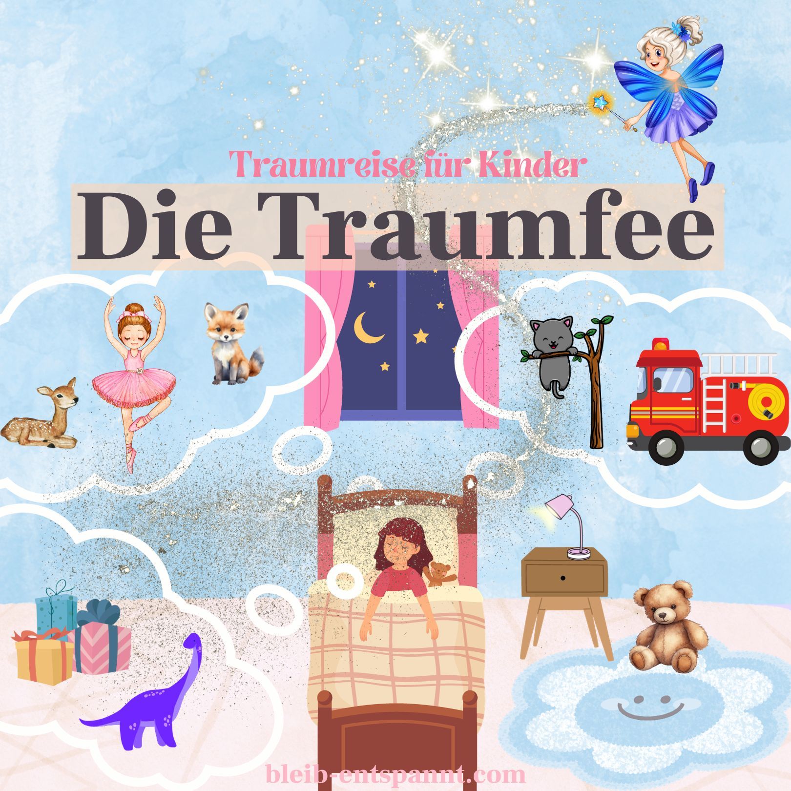 Traumreise für Kinder zum Einschlafen - Die Traumfee - Gute Nacht Geschichte mit Fee