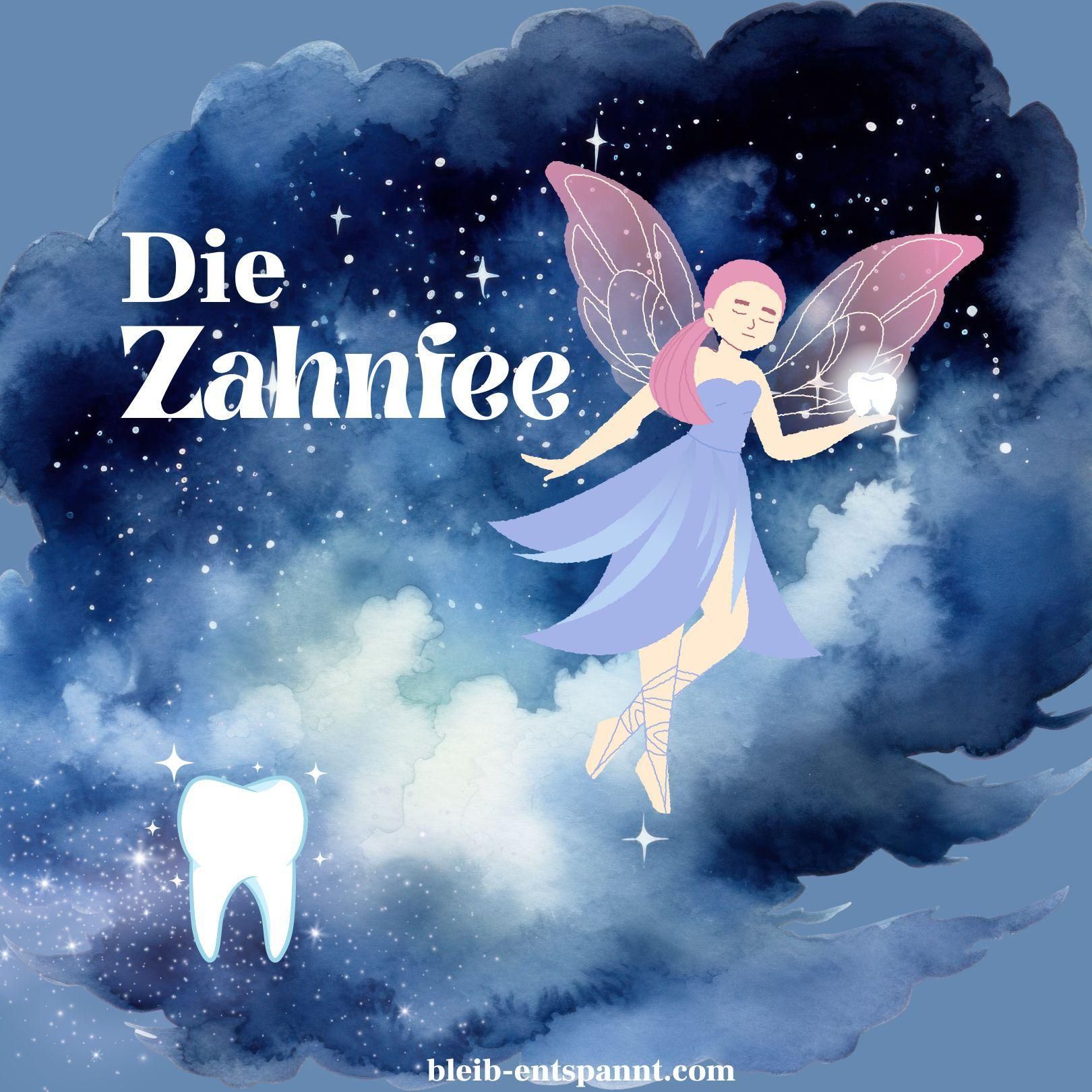 Traumreise für Kinder zum Einschlafen - Die Zahnfee - Geschichte über die Zahnfee