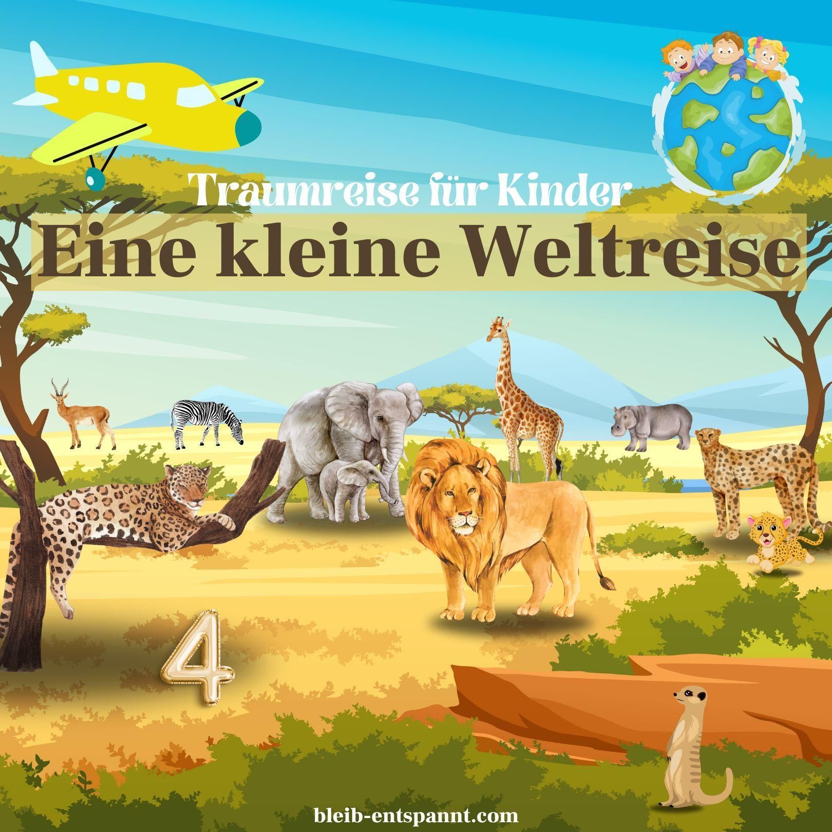 Traumreise für Kinder zum Einschlafen - Eine kleine Weltreise 4 - Geschichte über Südafrika