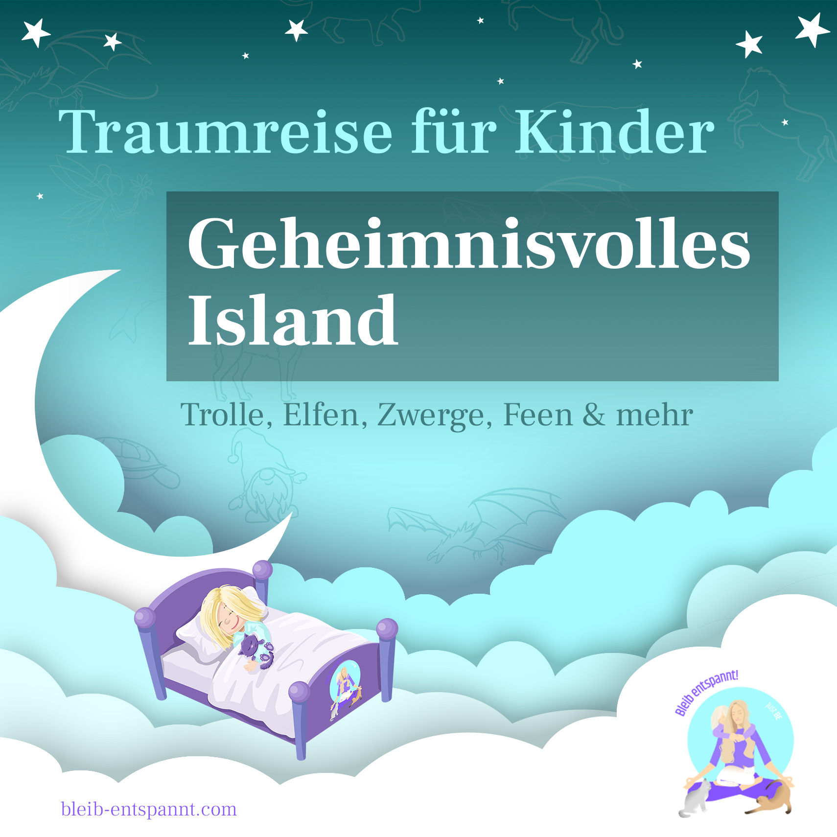 Traumreise für Kinder zum Einschlafen - Geheimnisvolles Island - Trolle Elfen Gnome Feen & mehr