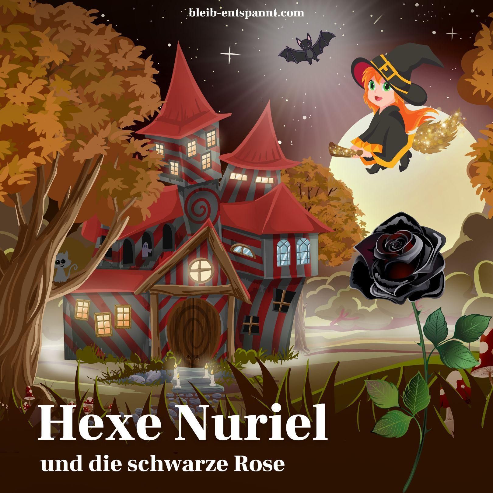 Traumreise für Kinder zum Einschlafen - Hexe Nuriel & die schwarze Rose - Geschichte zu Halloween