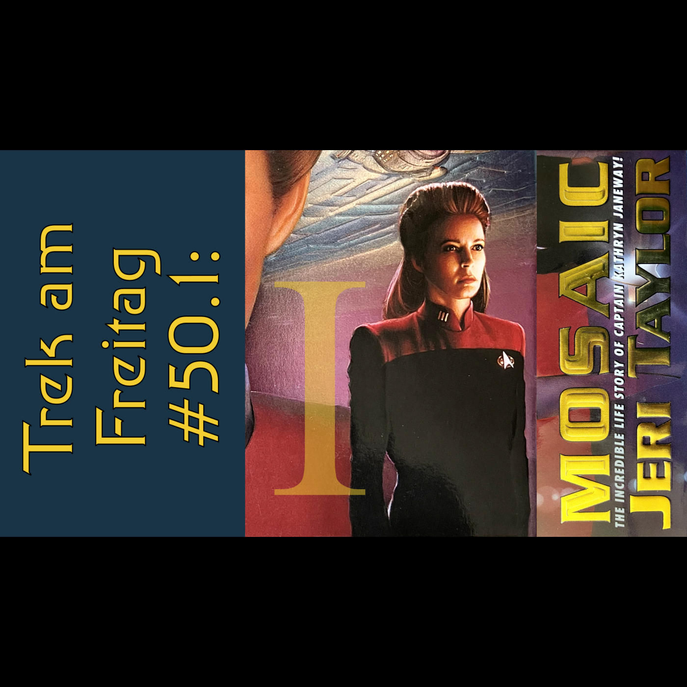 Trek am Freitag #50.1: Mosaic I