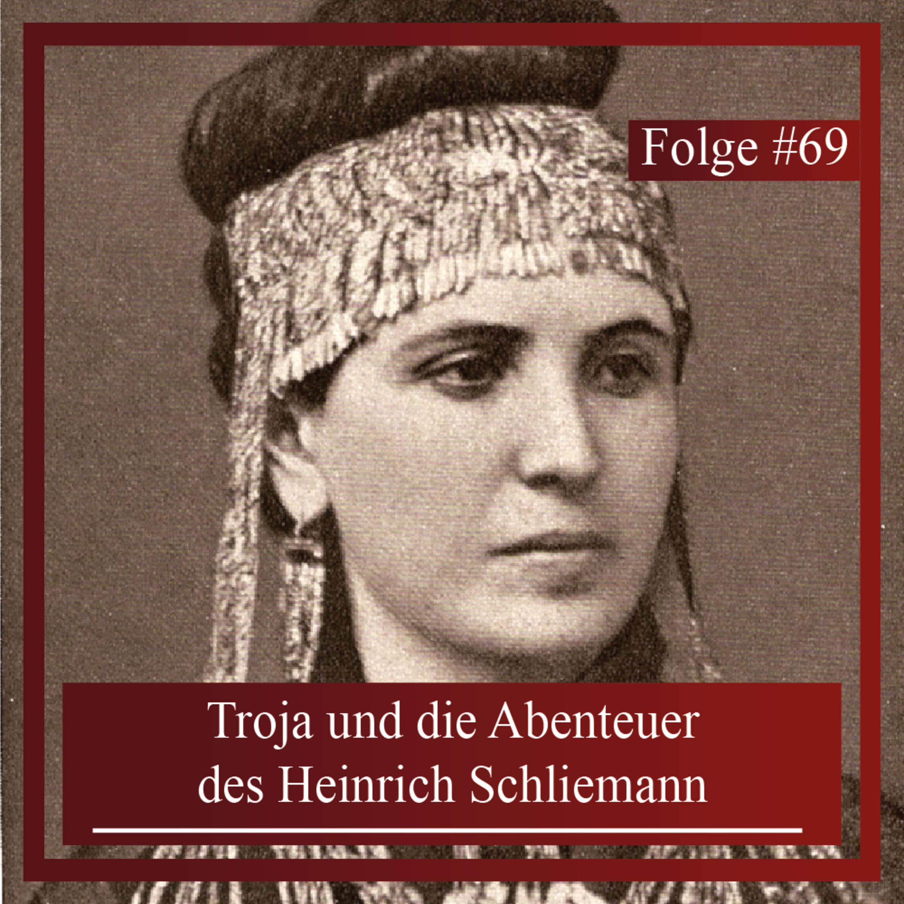 Troja und die Abenteuer des Heinrich Schliemann