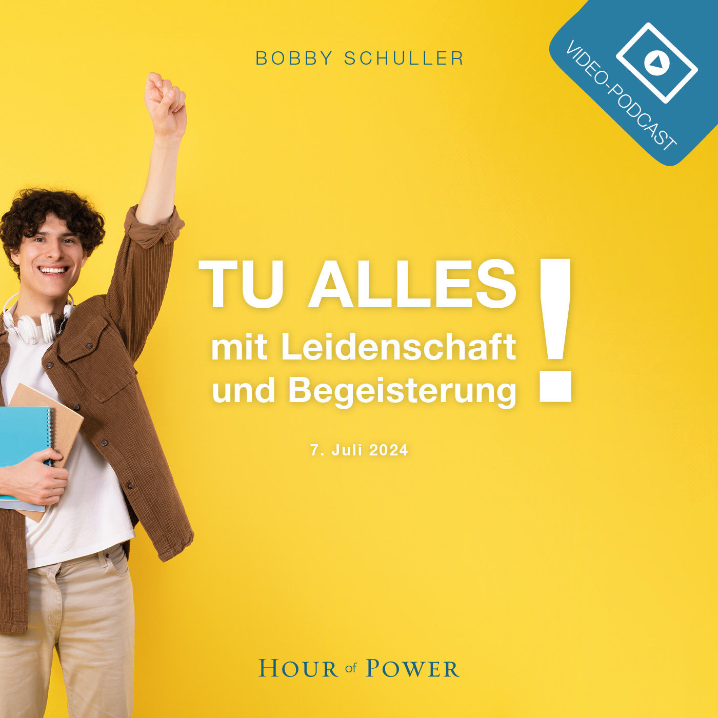 Tue alles mit Leidenschaft und Begeisterung! - Predigt von Bobby Schuller