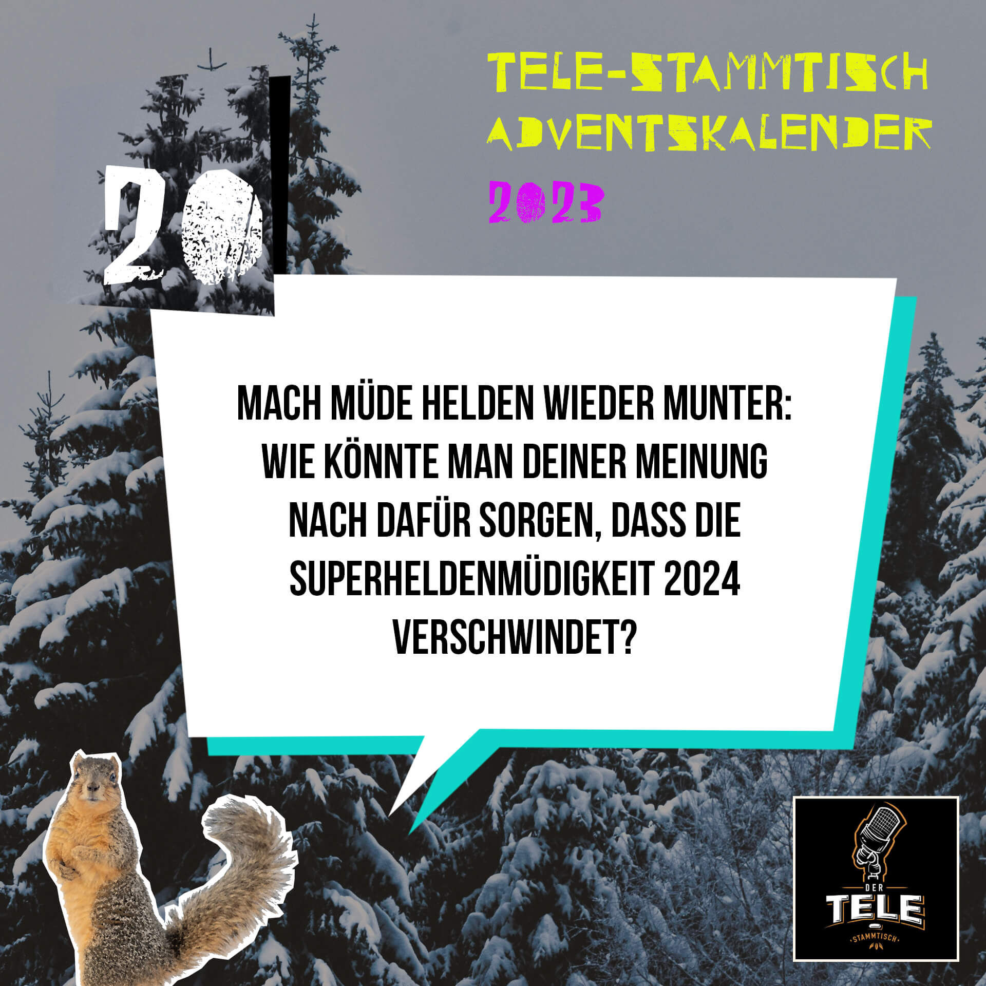 Türchen 20 - Mach müde Helden wieder munter: Wie könnte man deiner Meinung nach dafür sorgen, dass die Superheldenmüdigkeit 2024 verschwindet?