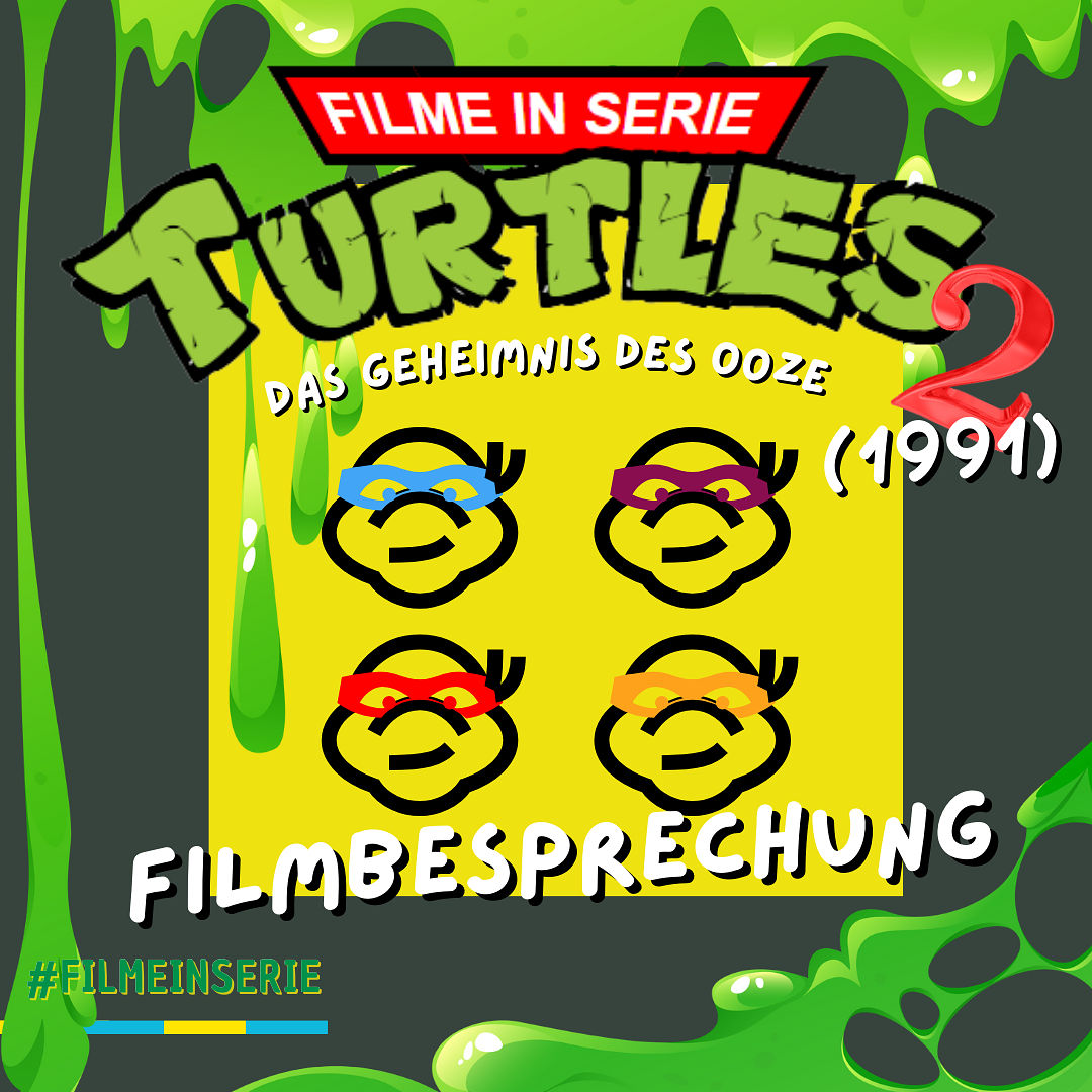 Turtles 2 - Das Geheimnis des Ooze - Filmbesprechung (#120)