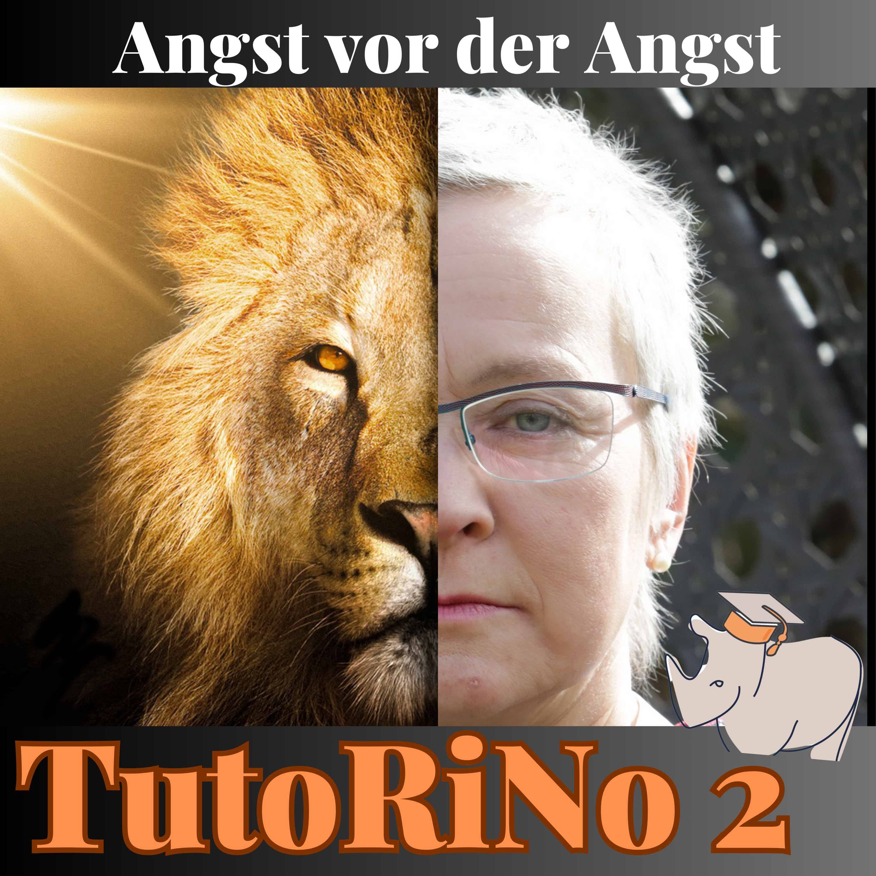 TutoRiNo 2: Angst vor der Angst?