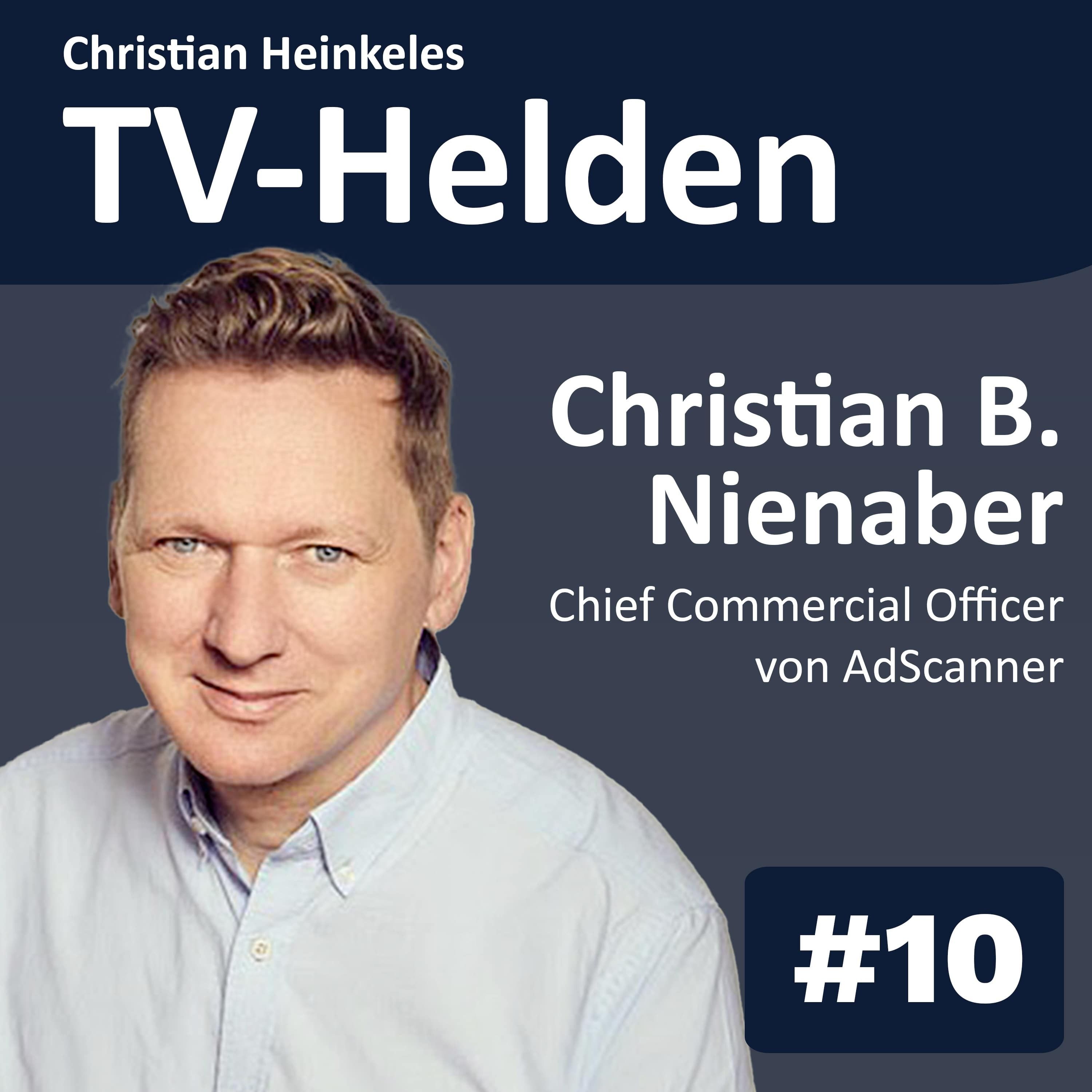 TV-Helden #10 mit Christian B. Nienaber (AdScanner) über die Vermessung von TV-Werbung