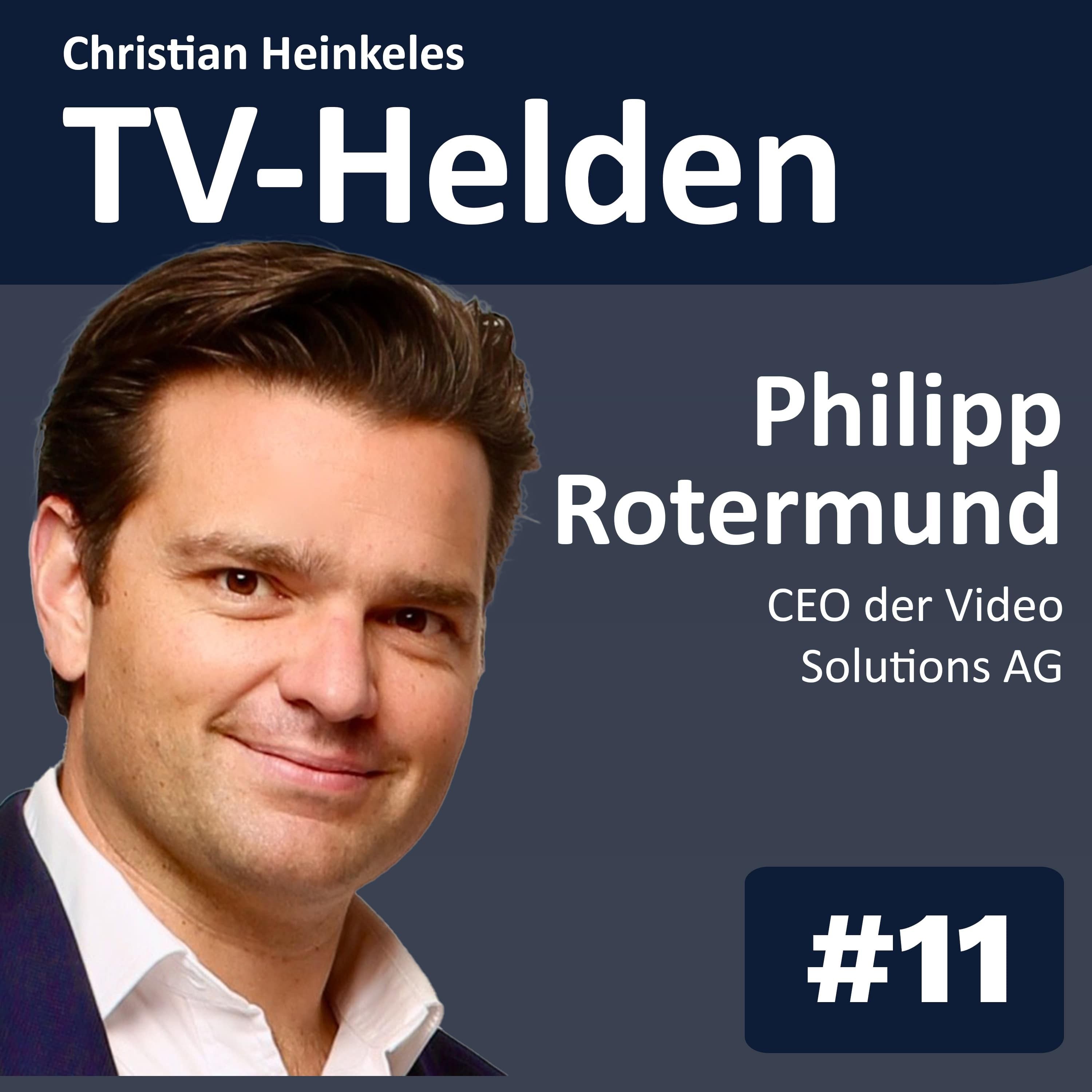 TV-Helden #11 mit Philipp Rotermund (Video Solutions AG) über AVOD und Fast Channels