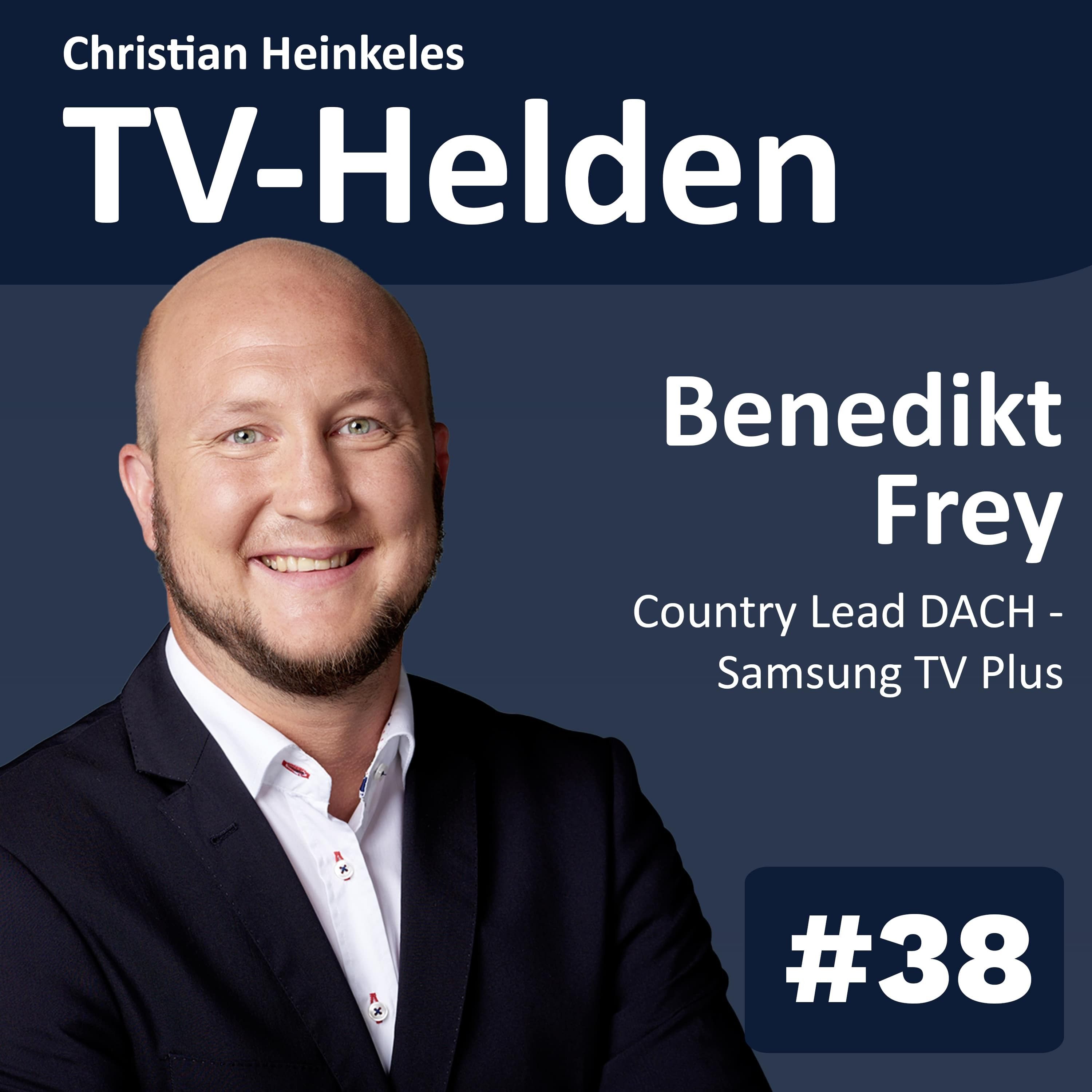 TV-Helden #38 mit Benedikt Frey (Samsung) über FAST Channels, Premium Content, exklusive Inhalte und Trends in der FAST Welt